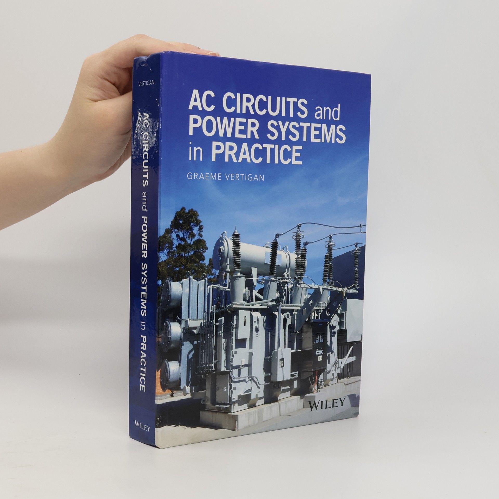 Graeme Vertigan AC Circuits and Power Systems in Practice