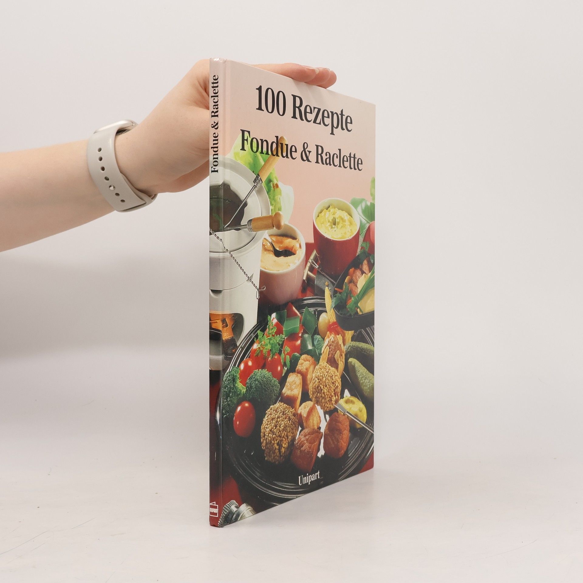 AA.VV. 100 Rezepte Fondue und Raclette