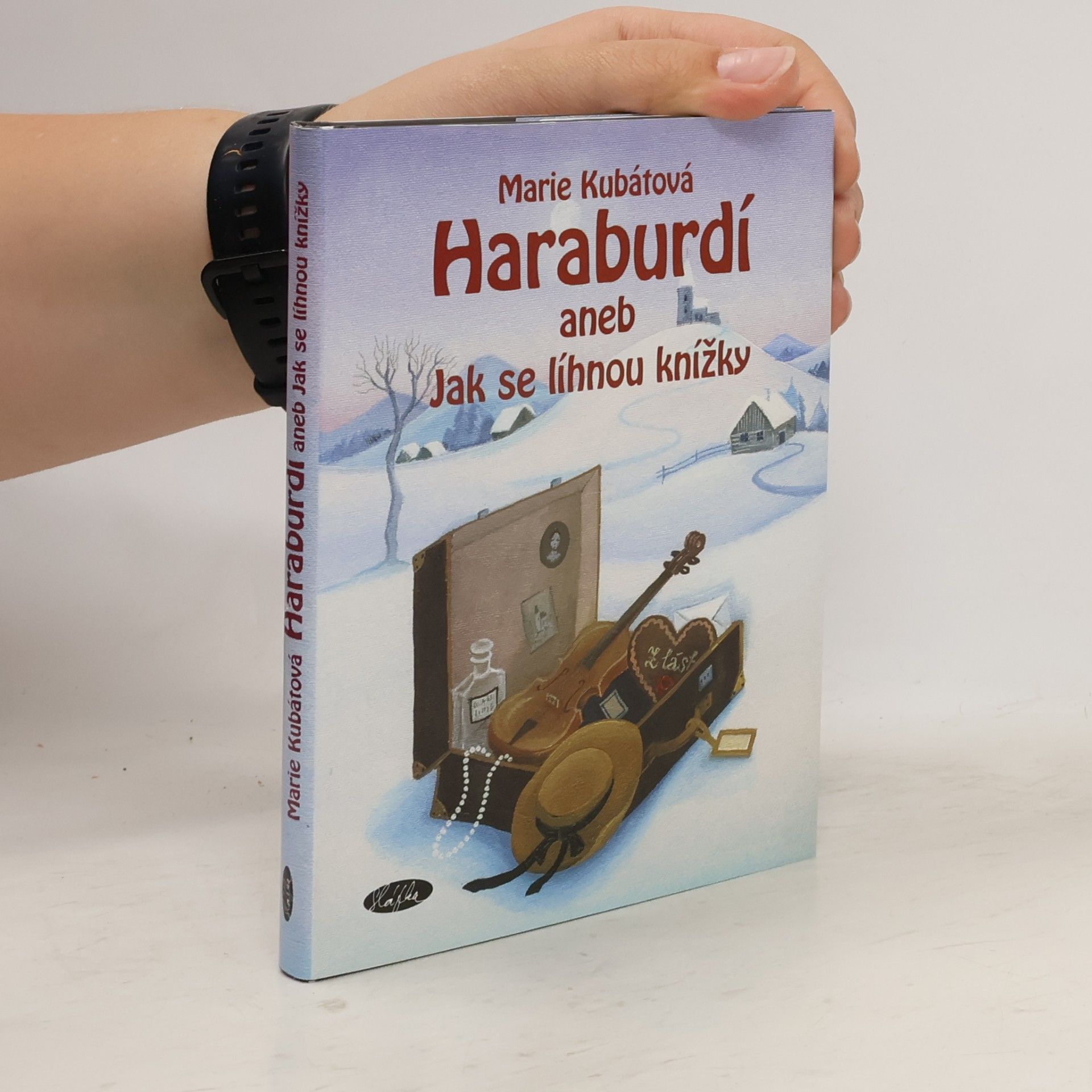 Marie Kubátová Haraburdí aneb Jak se líhnou knížky