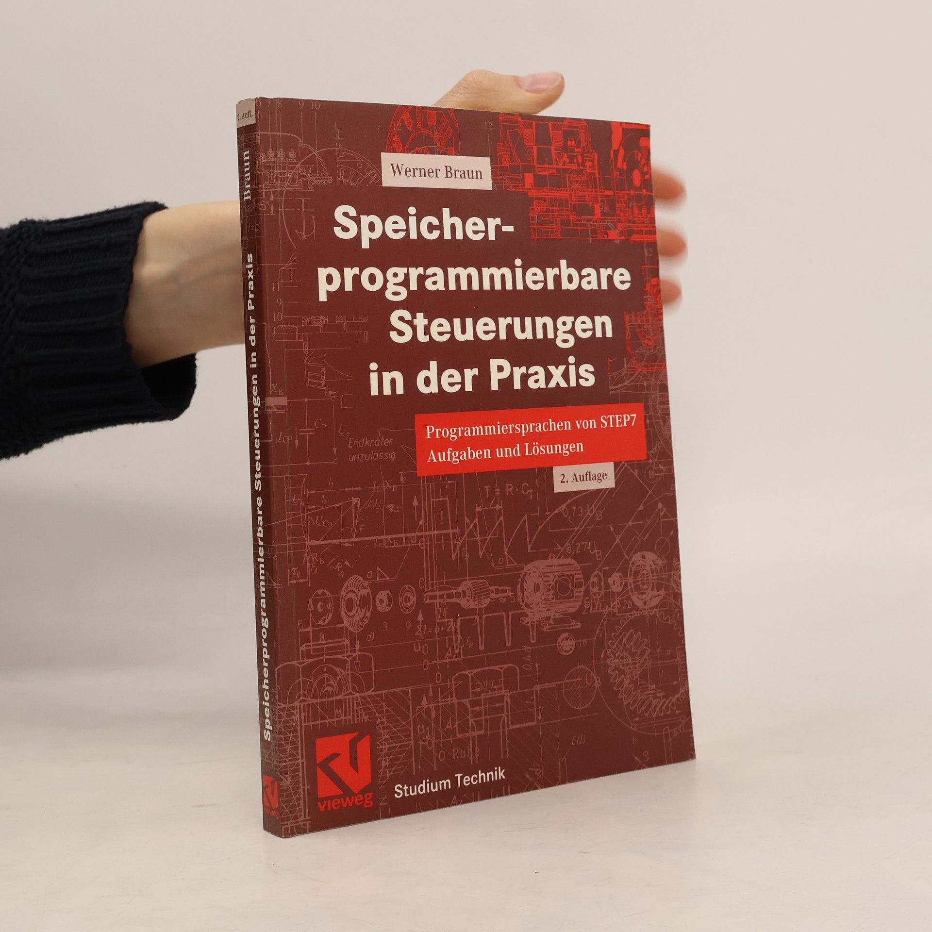 Werner Braun Speicherprogrammierbare Steuerungen in der Praxis. Programmiersprachen von STEP7. Aufgaben und Lösungen. - 2. Auflage