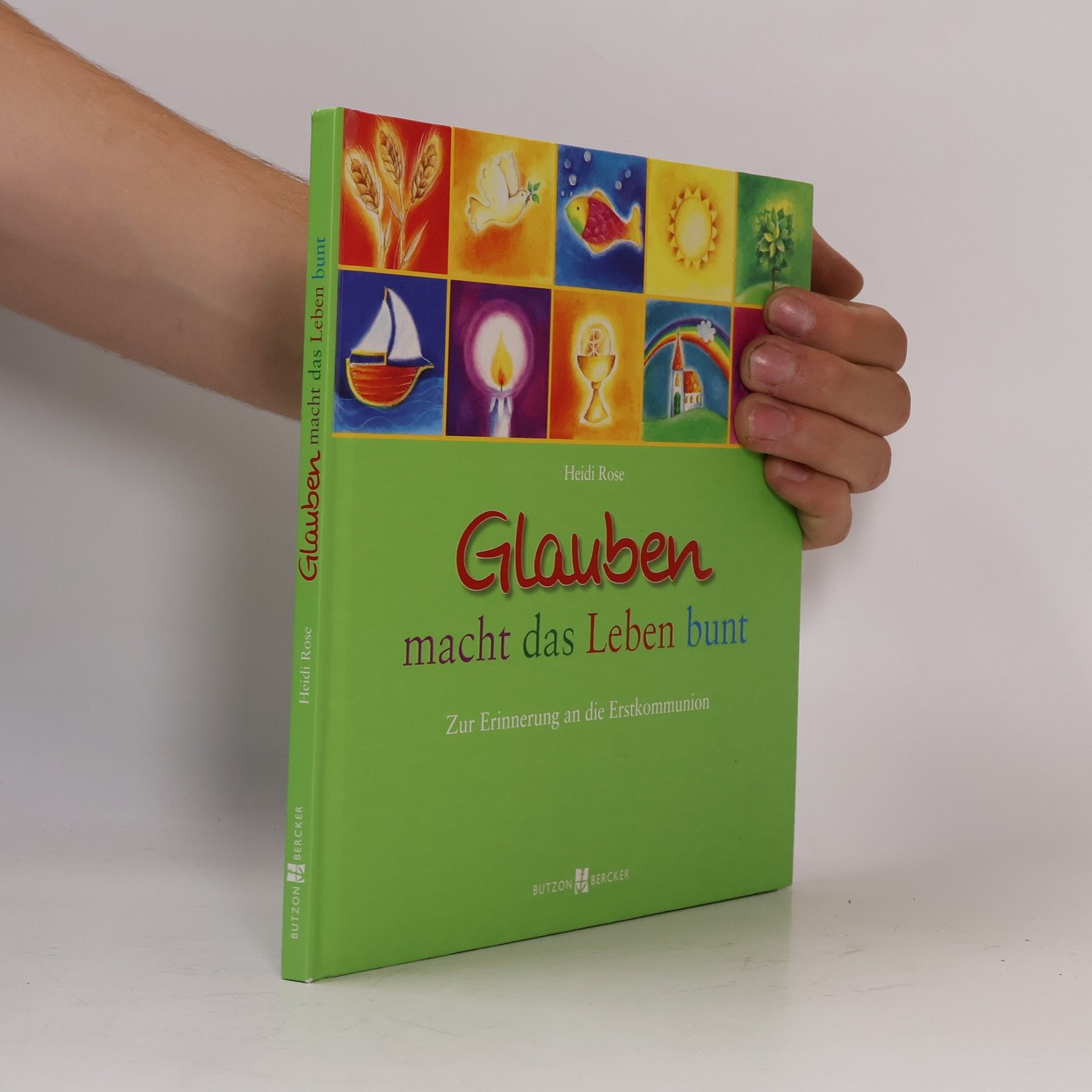 Heidi Rose Glauben macht das Leben bunt