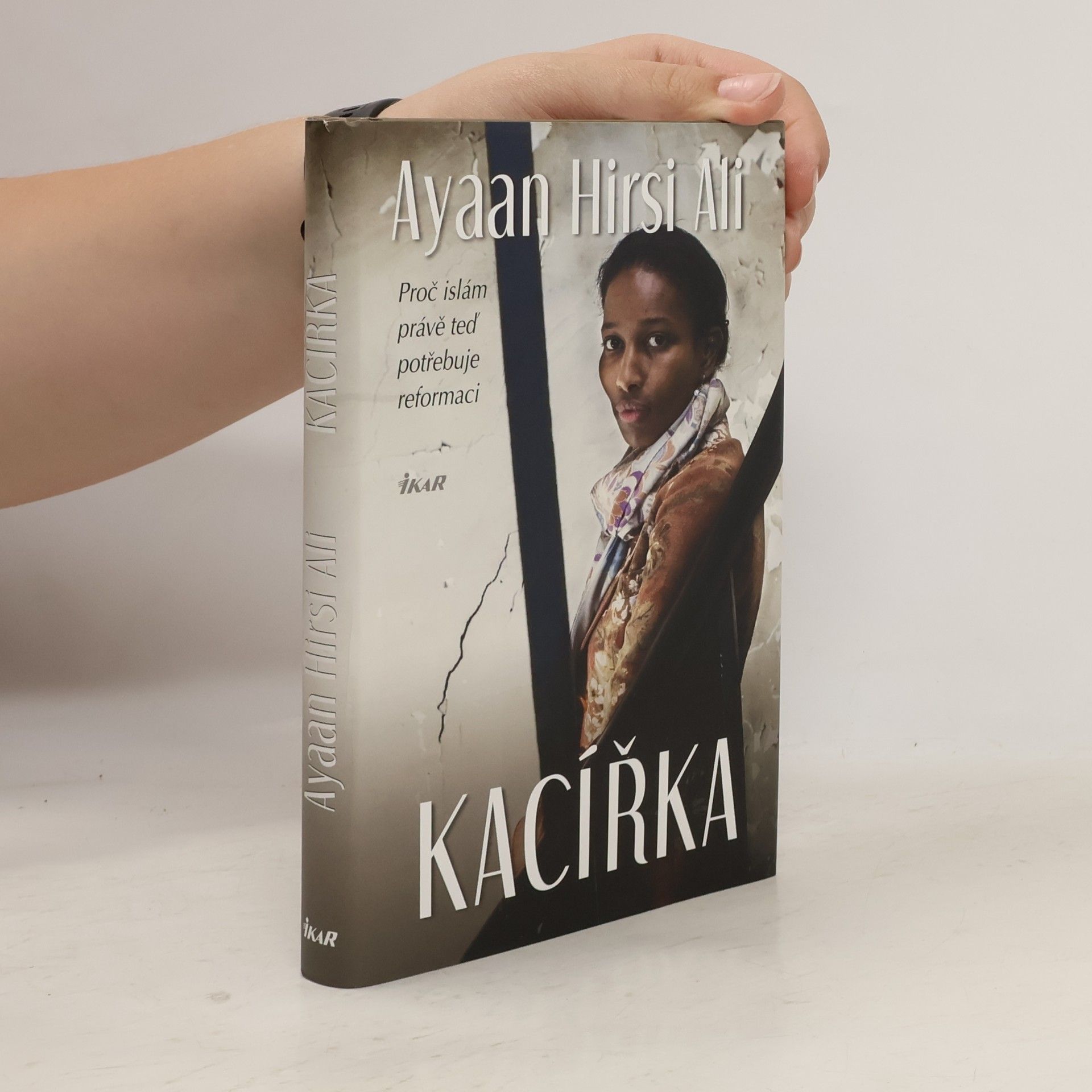 Ayaan Hirsi Ali Kacířka. Proč islám právě teď potřebuje reformaci