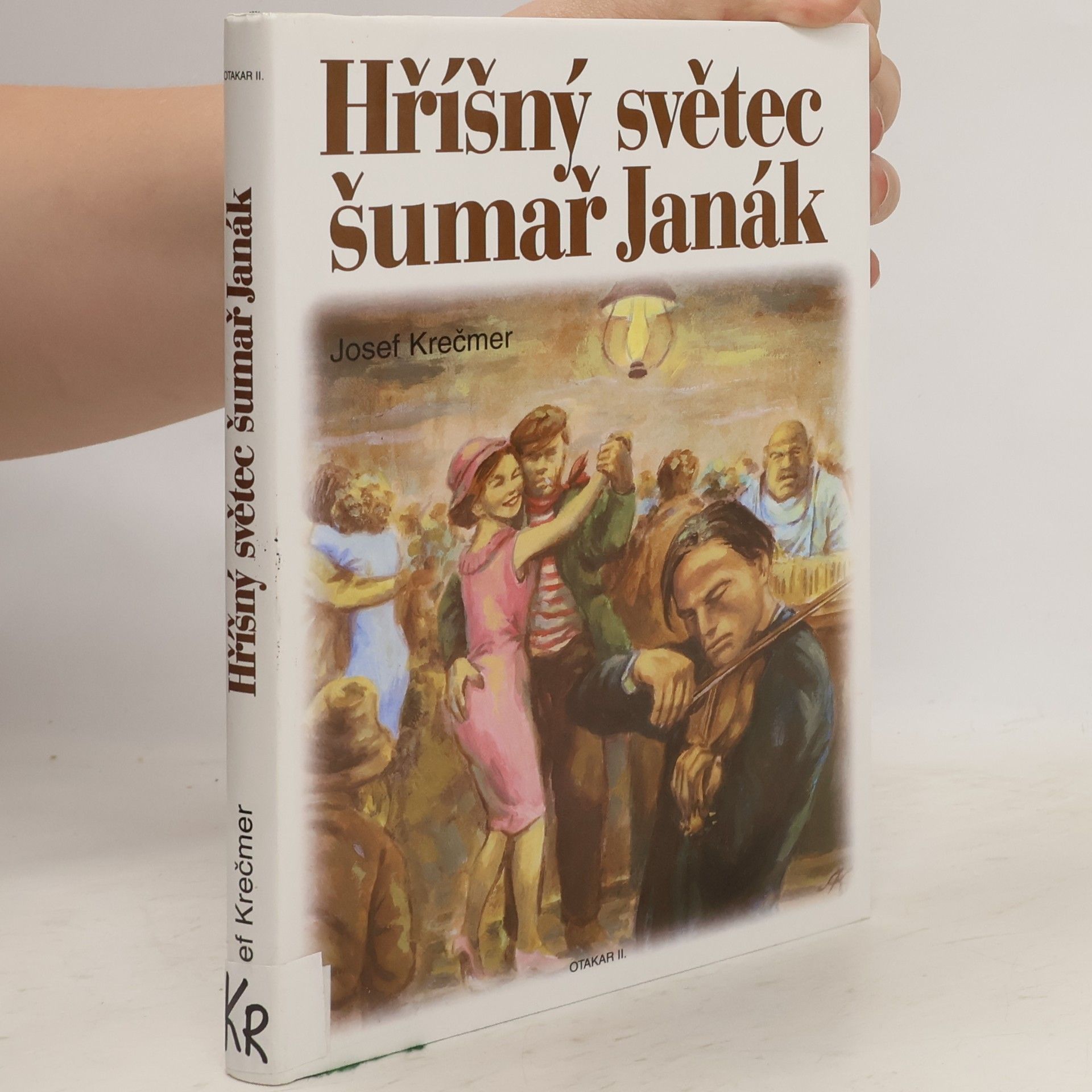 Josef Krečmer Hříšný světec šumař Janák