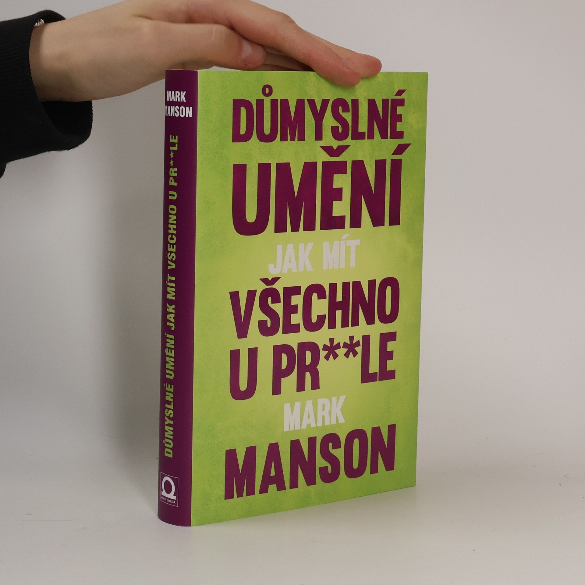 Mark Manson Důmyslné umění, jak mít všechno u pr**le
