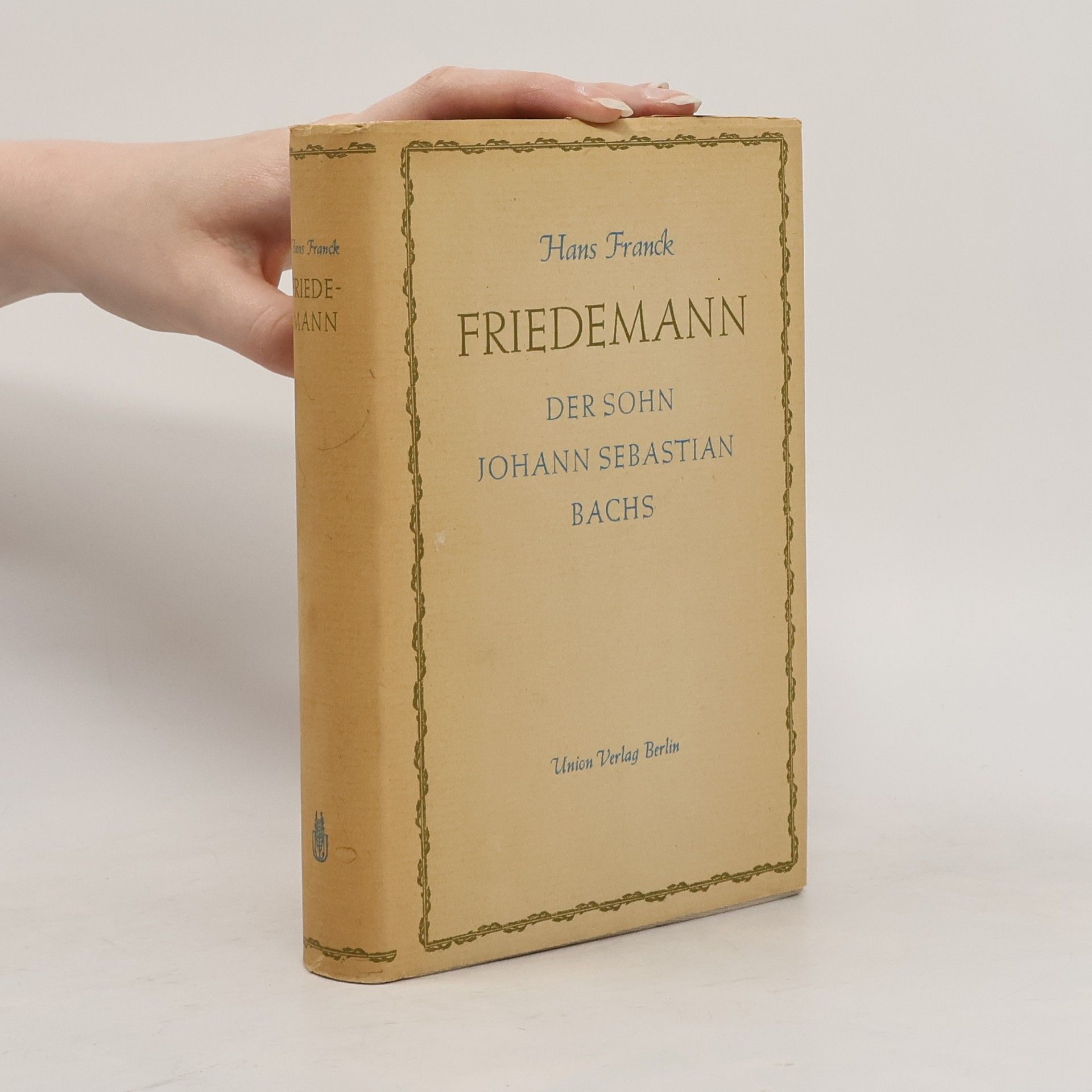 Hans Franck Friedemann. Der Sohn Johann Sebastian Bachs