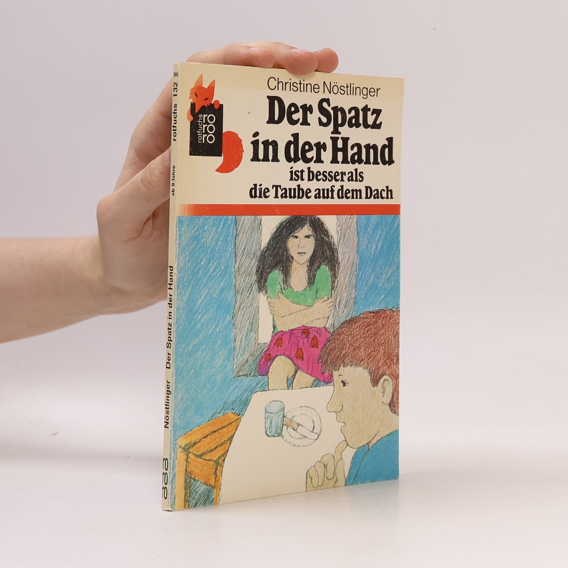 Christine Nöstlinger Der Spatz in der Hand ist besser als die Taube auf dem Dach