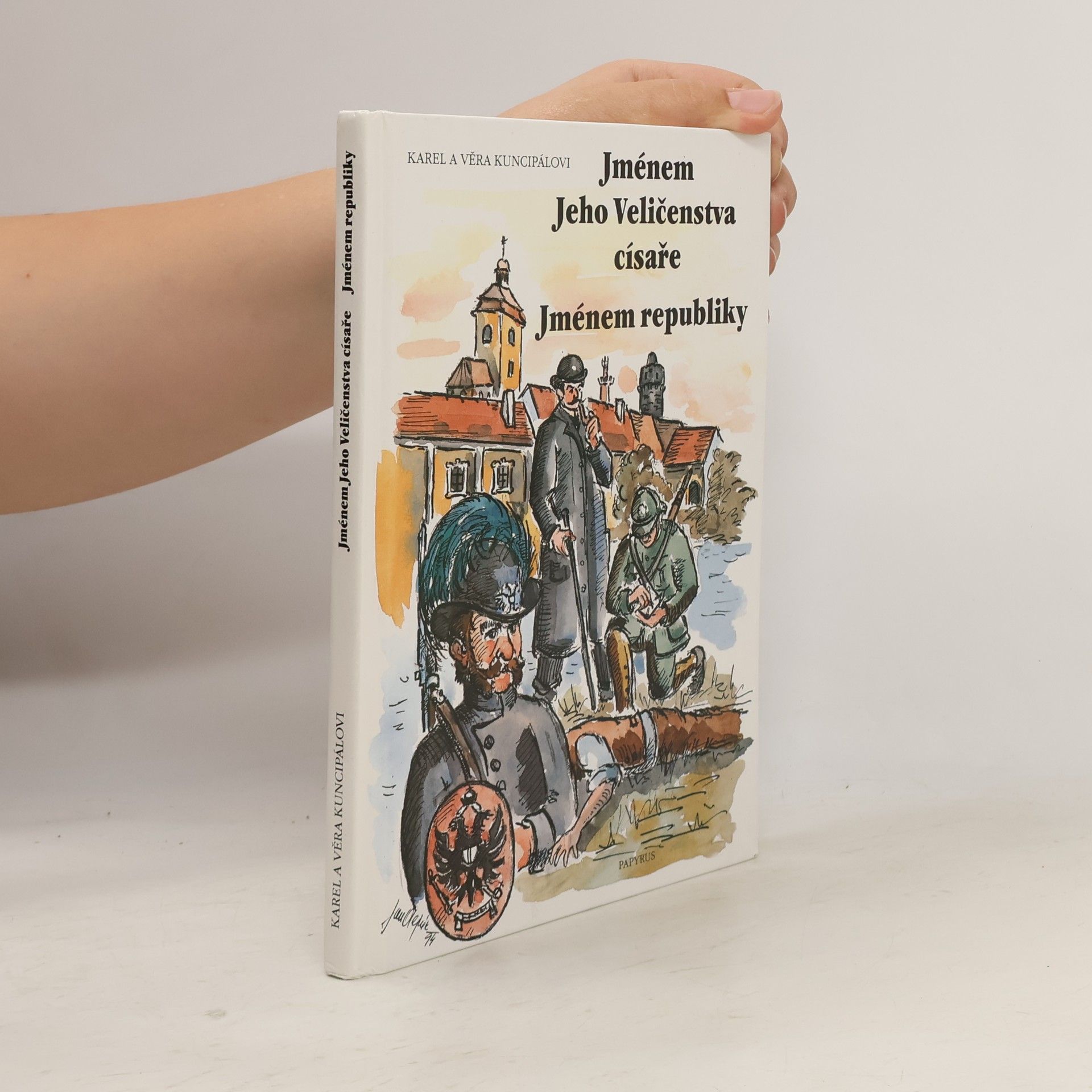 Věra Kuncipálová Jménem Jeho Veličenstva císaře, Jménem republiky : (ze soudních síní Prácheňska 1858 - 1935)