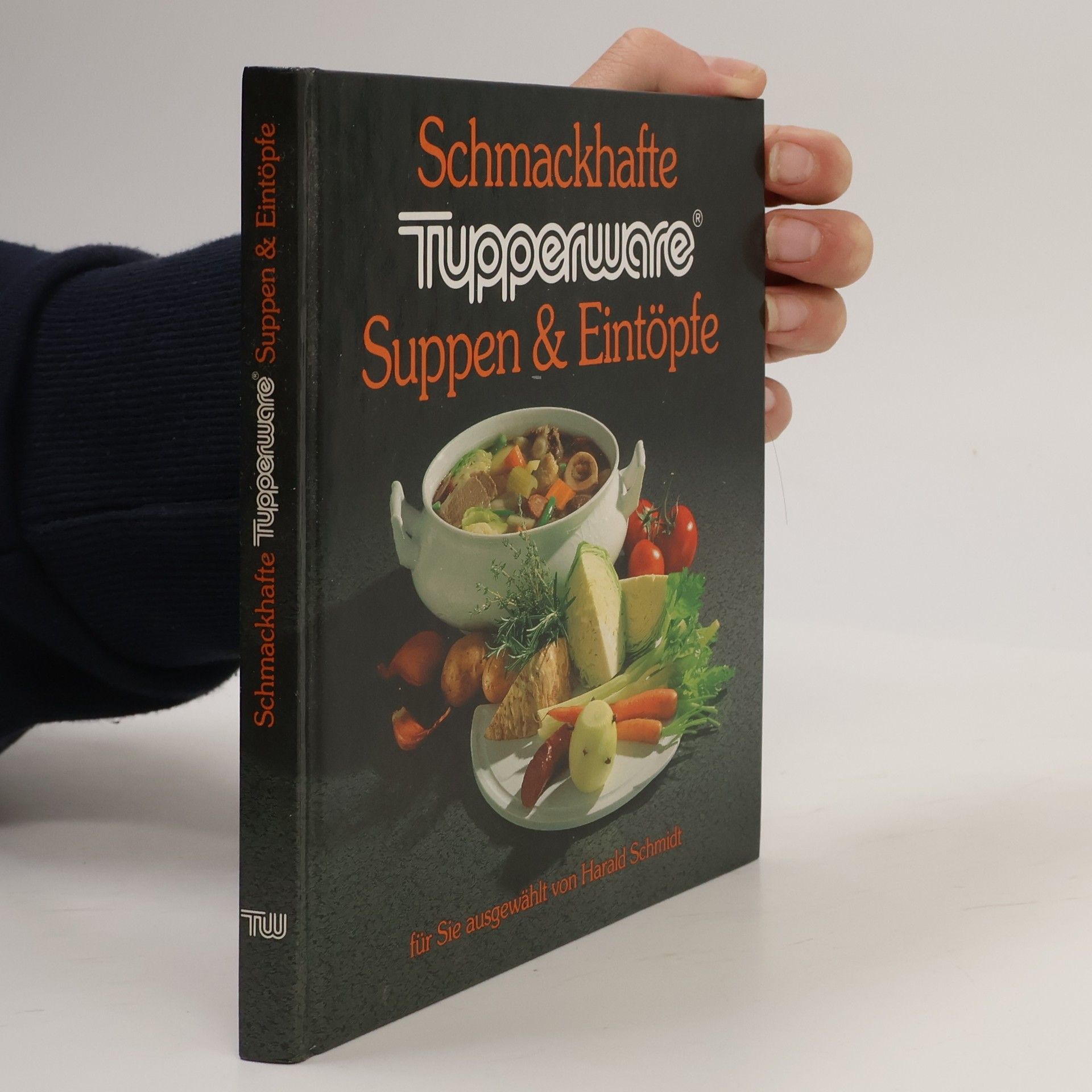 Harald Schmidt Schmackhafte Tupperware. Suppen & Eintöpfe