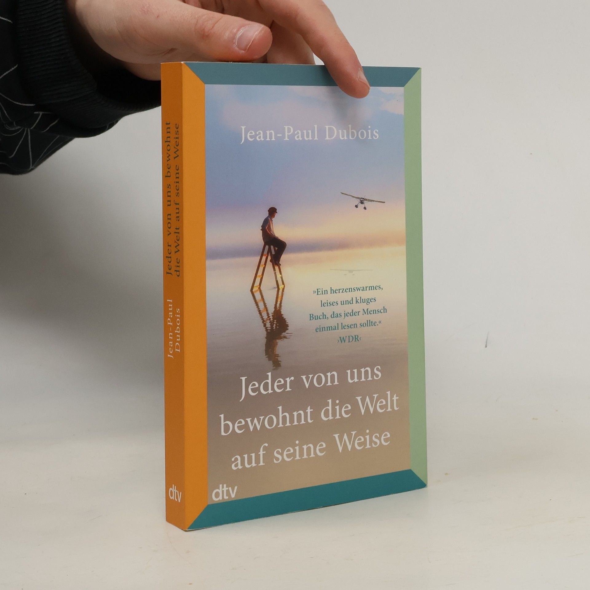 Paul DuBois Jeder von uns bewohnt die Welt auf seine Weise