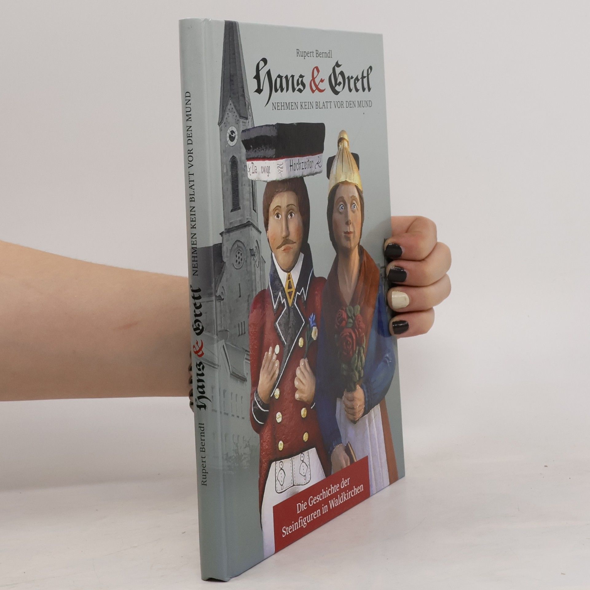 Rupert Berndl Hans & Gretl nehmen kein Blatt vor den Mund
