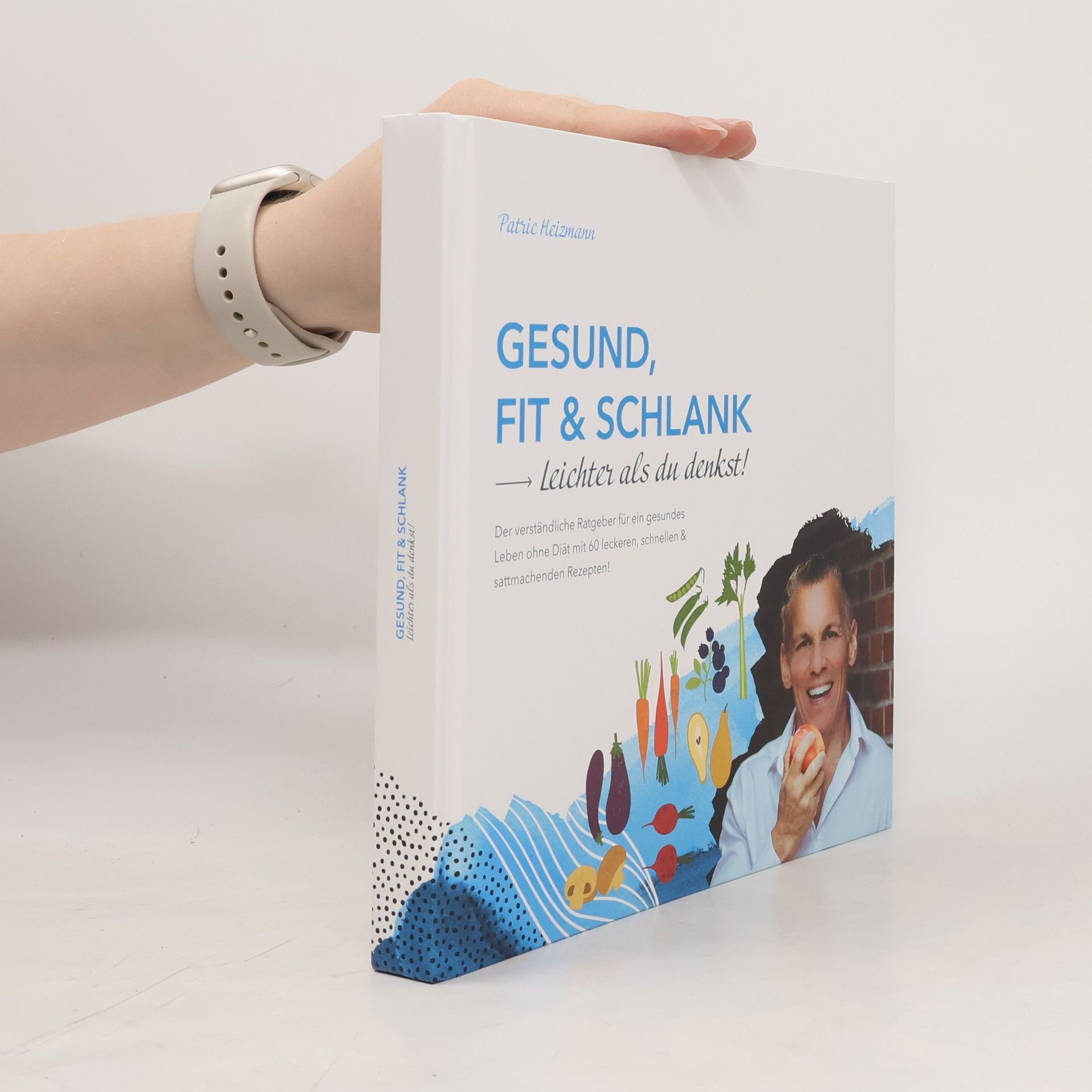 Patric Heizmann Gesund, Fit & Schlank