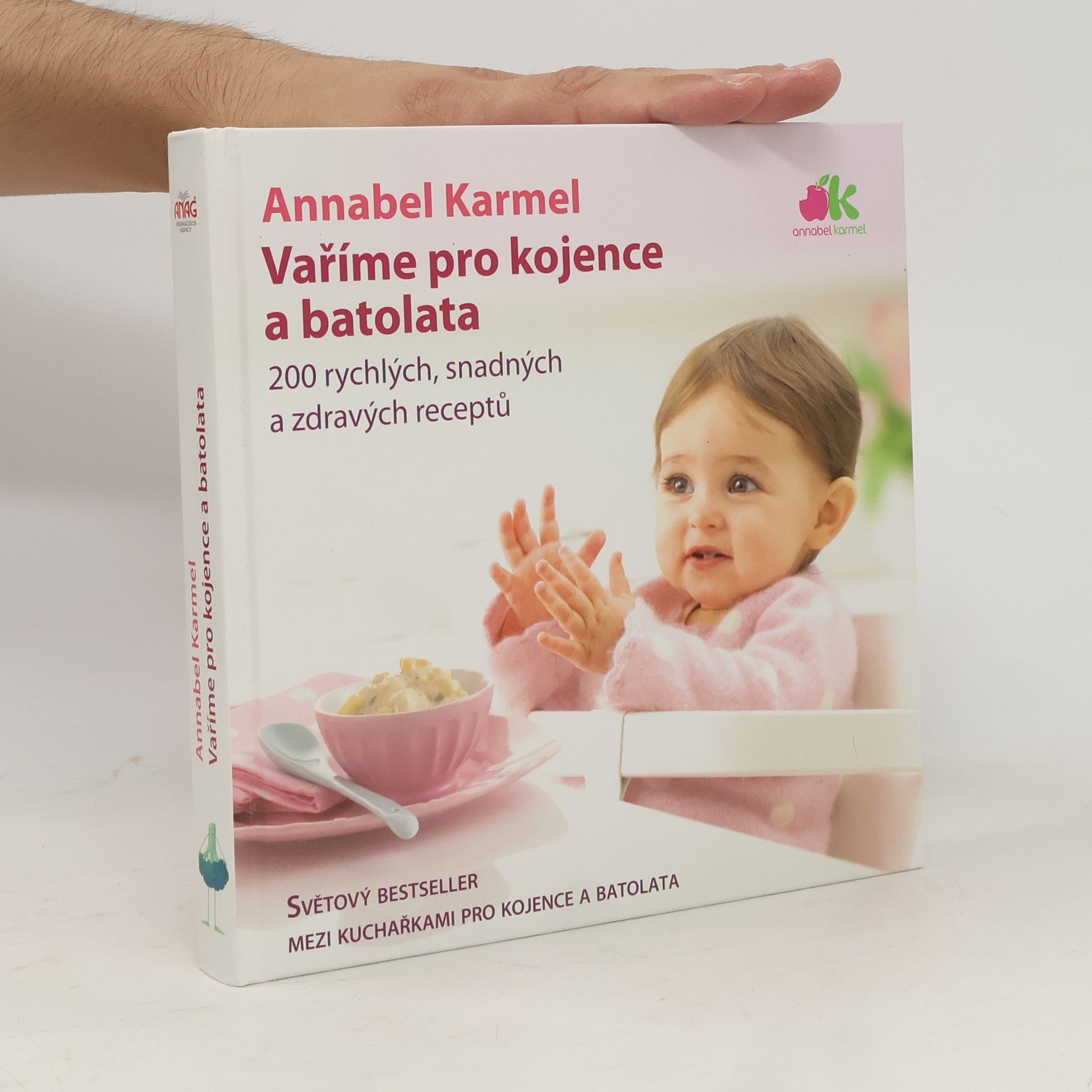 Annabel Karmel Vaříme pro kojence a batolata. 200 rychlých, snadných a zdravých receptů pro vaše dítě