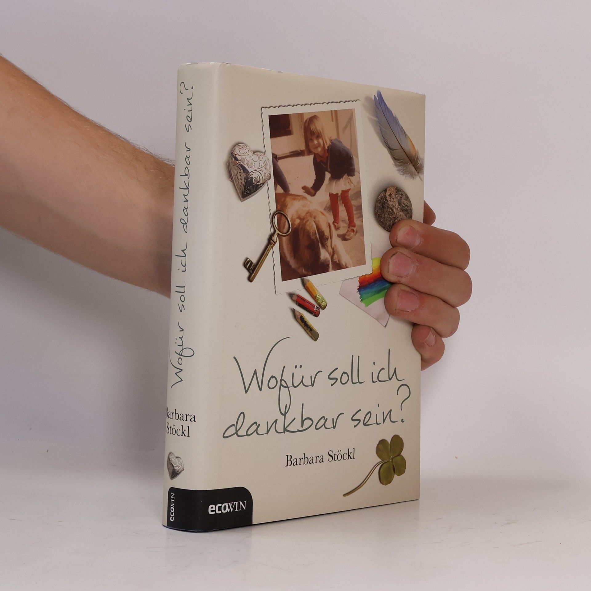 Barbara Stöckl Wofür soll ich dankbar sein?