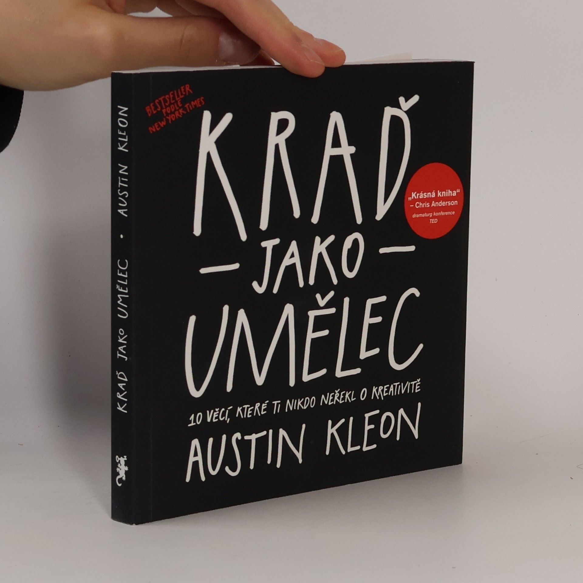 Austin Kleon Kraď jako umělec. 10 věcí, které ti nikdo neřekl o kreativitě