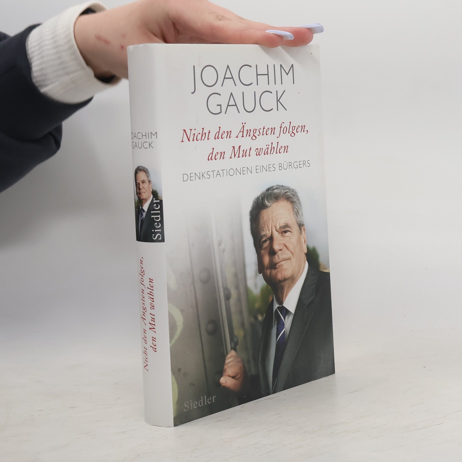 Joachim Gauck Nicht den Ängsten folgen, den Mut wählen