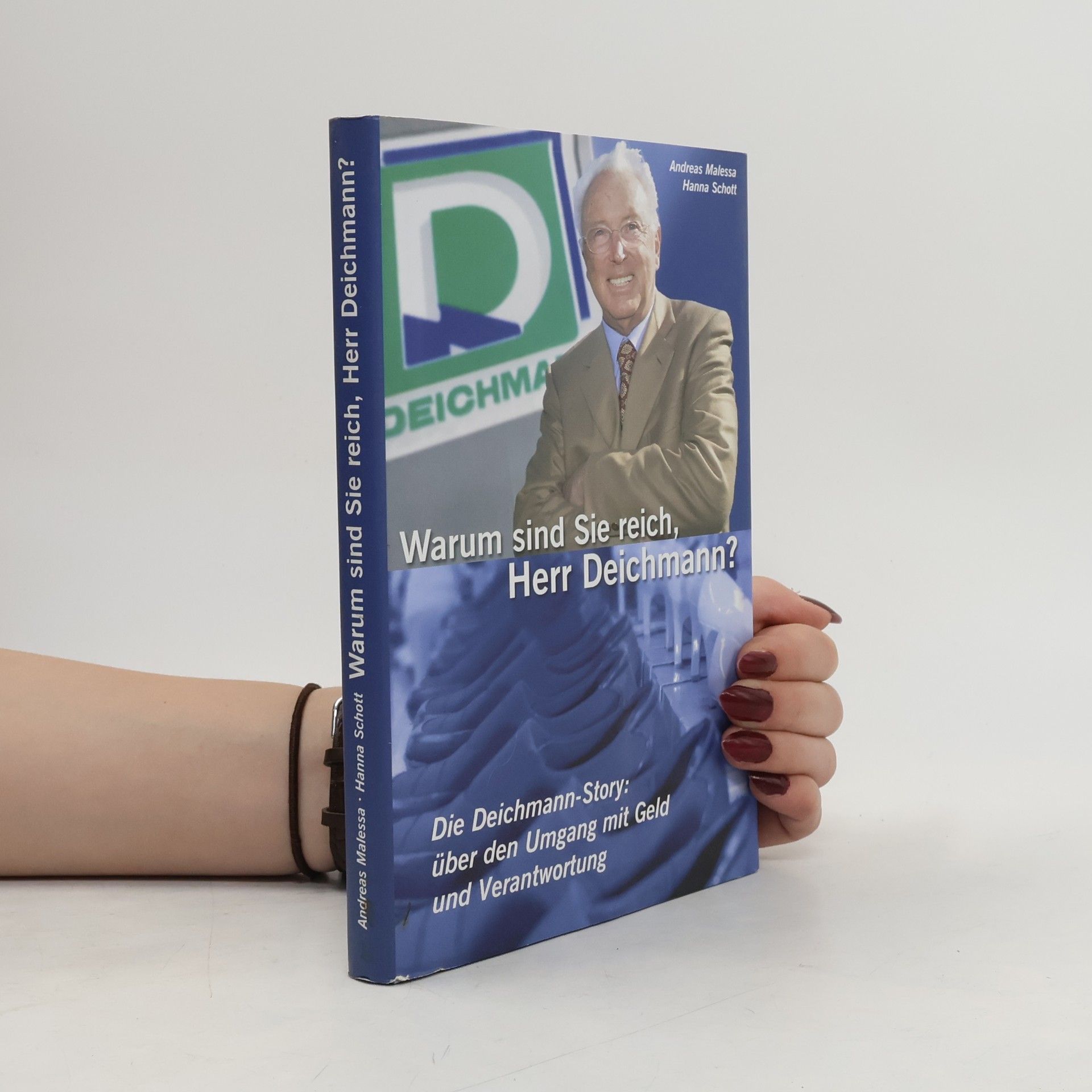 Andreas Malessa Warum sind Sie reich, Herr Deichmann?
