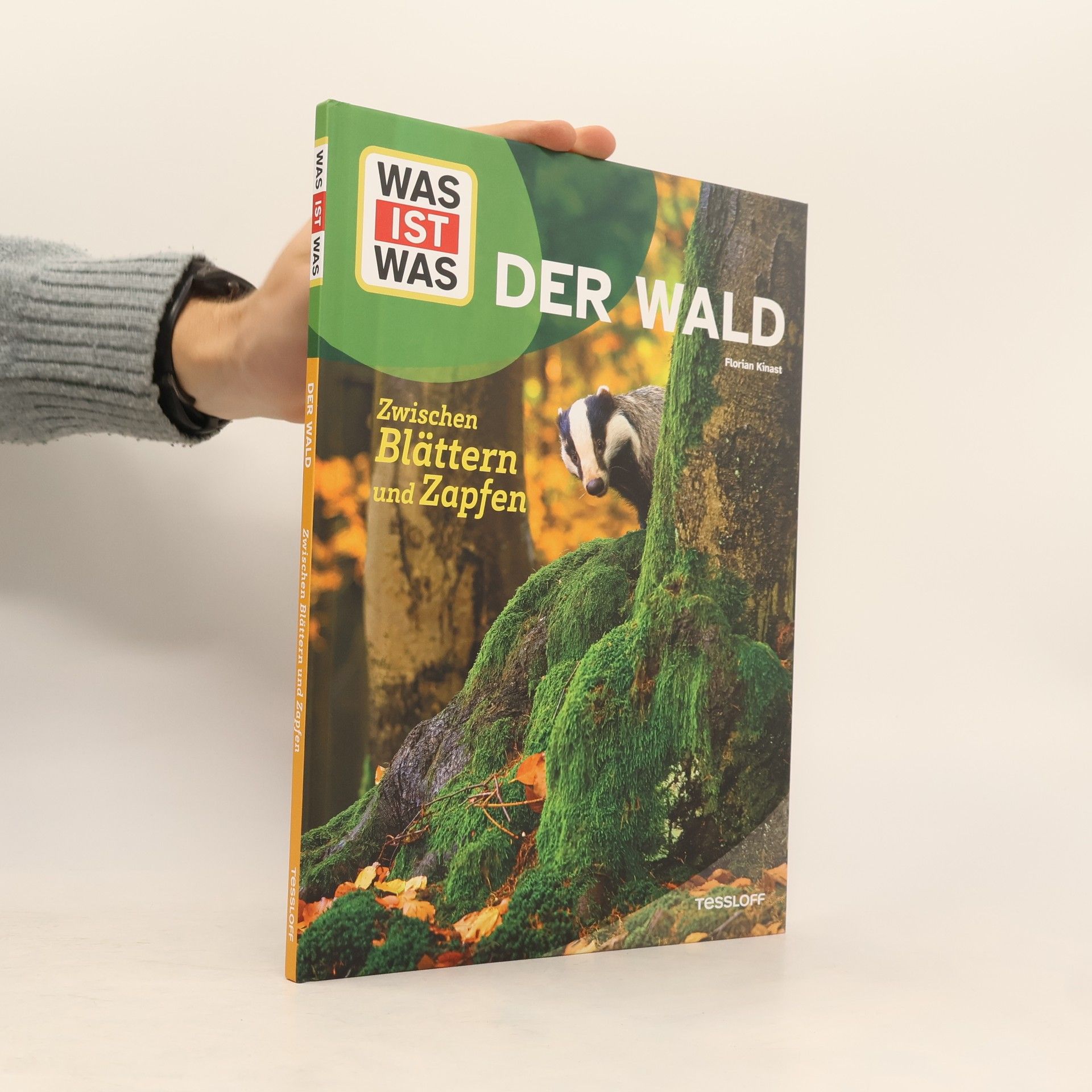 Florian Kinast WAS IST WAS Der Wald. Zwischen Blättern und Zapfen