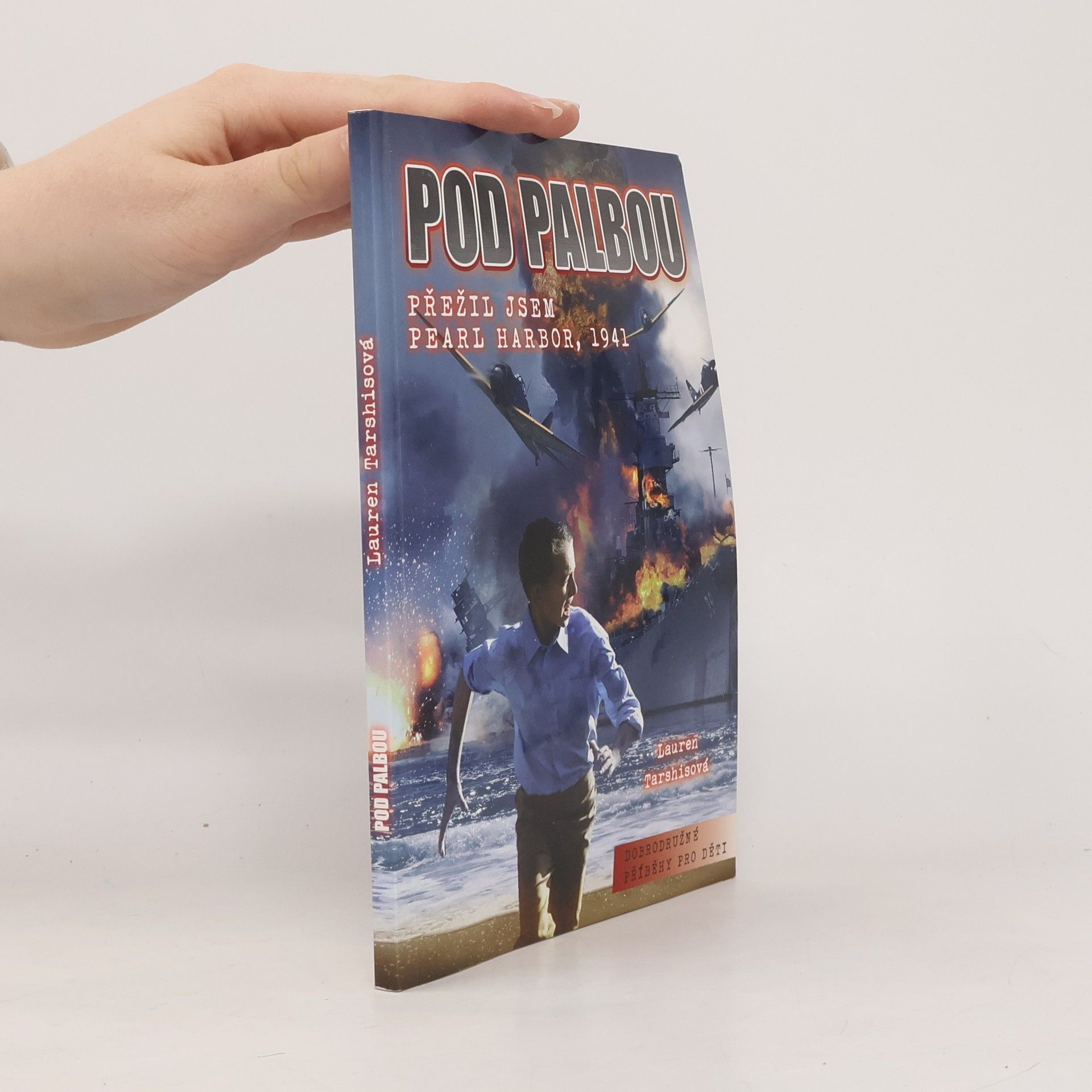Lauren Tarshis Pod palbou: přežil jsem Pearl Harbor, 1941