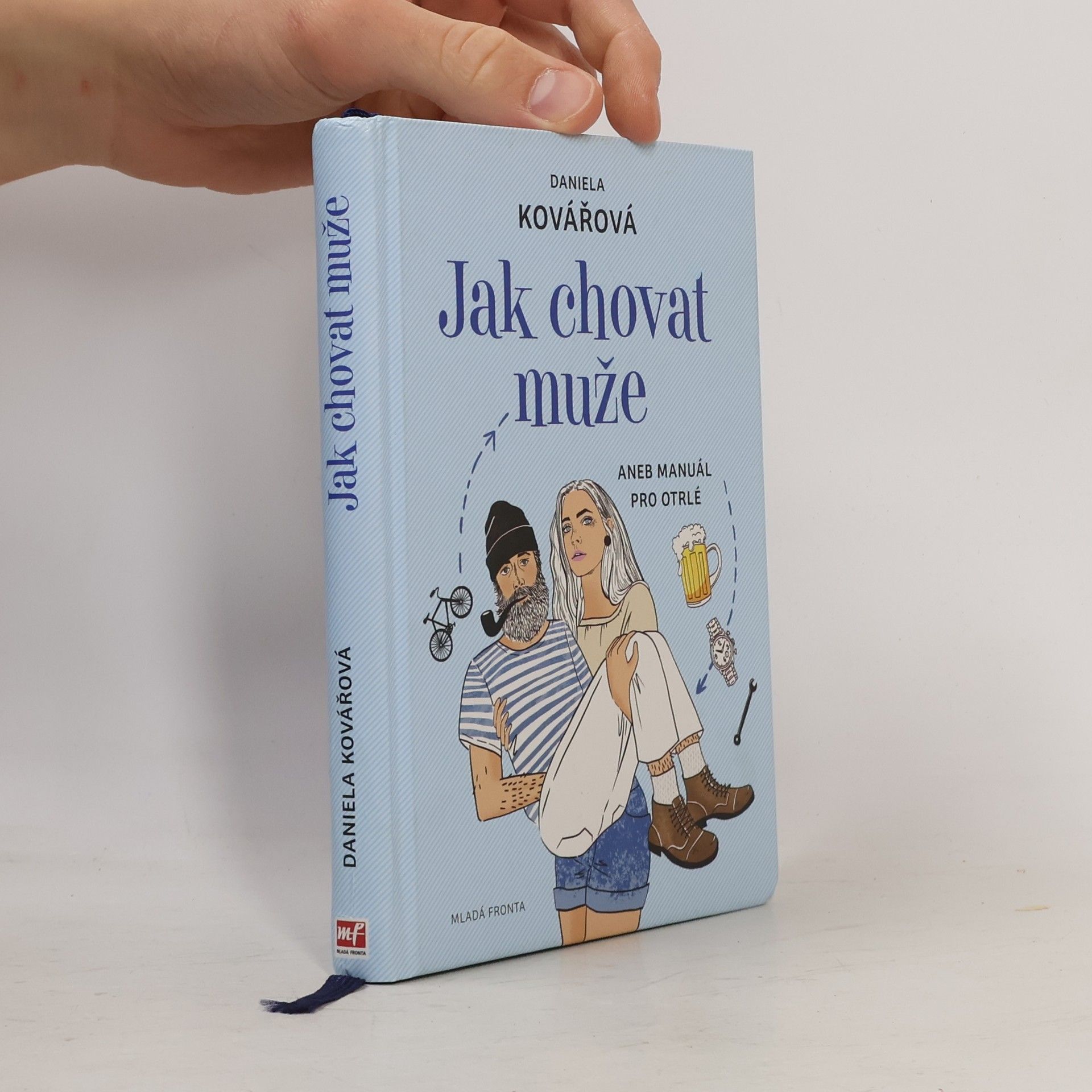 Daniela Kovářová Jak chovat muže, aneb, Manuál pro otrlé