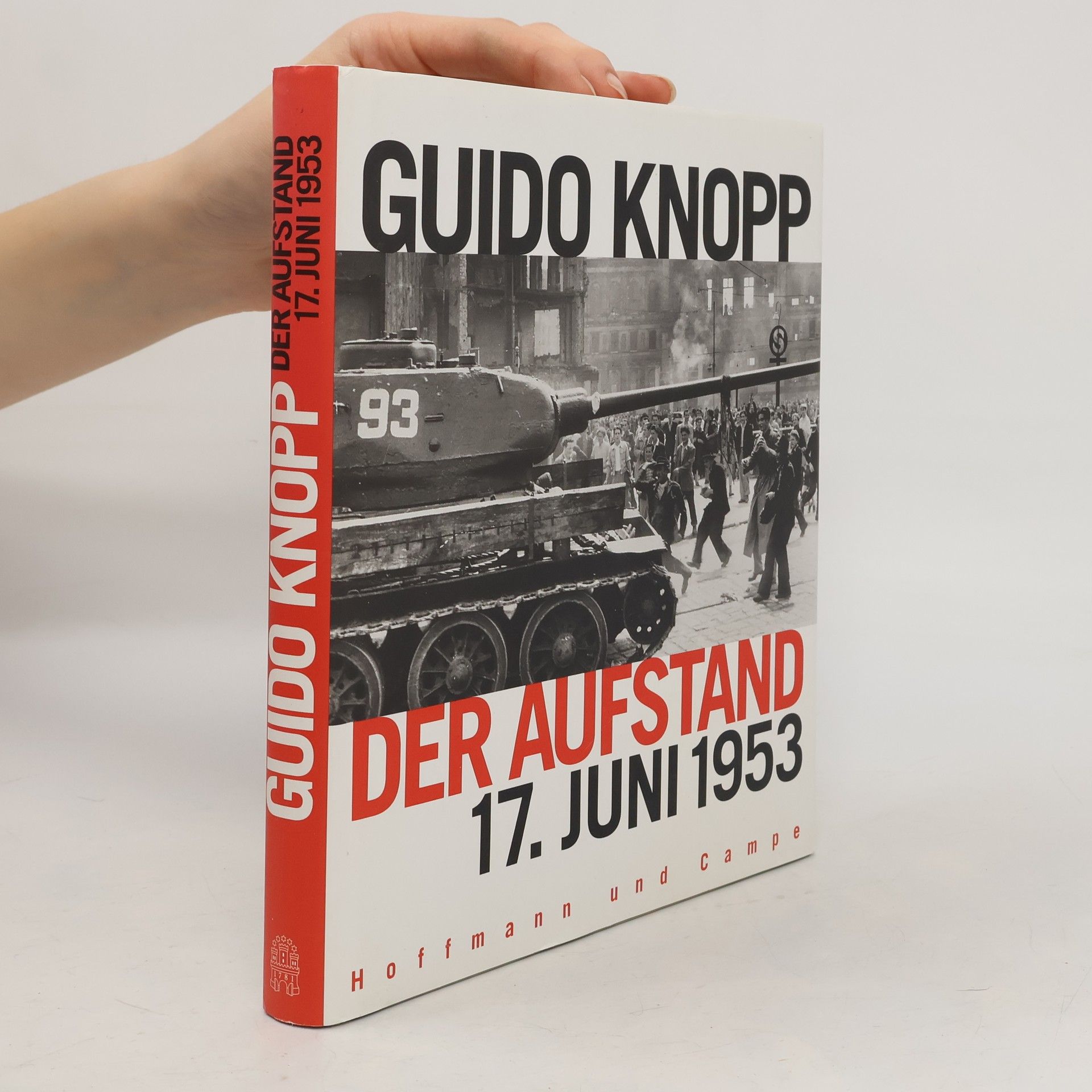 Guido Knopp Der Aufstand - 17. Juni 1953