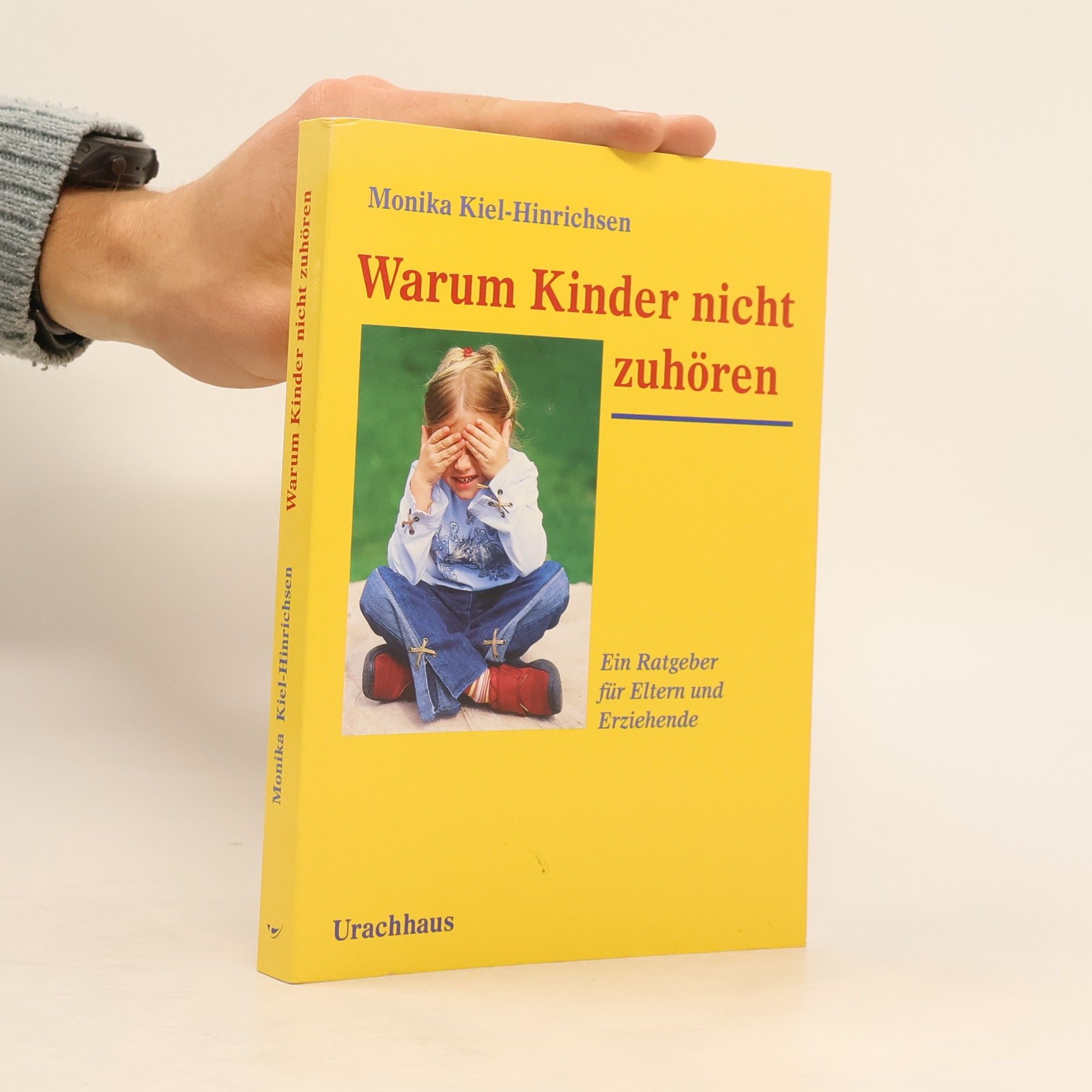 Monika Kiel-Hinrichsen Warum Kinder nicht zuhören