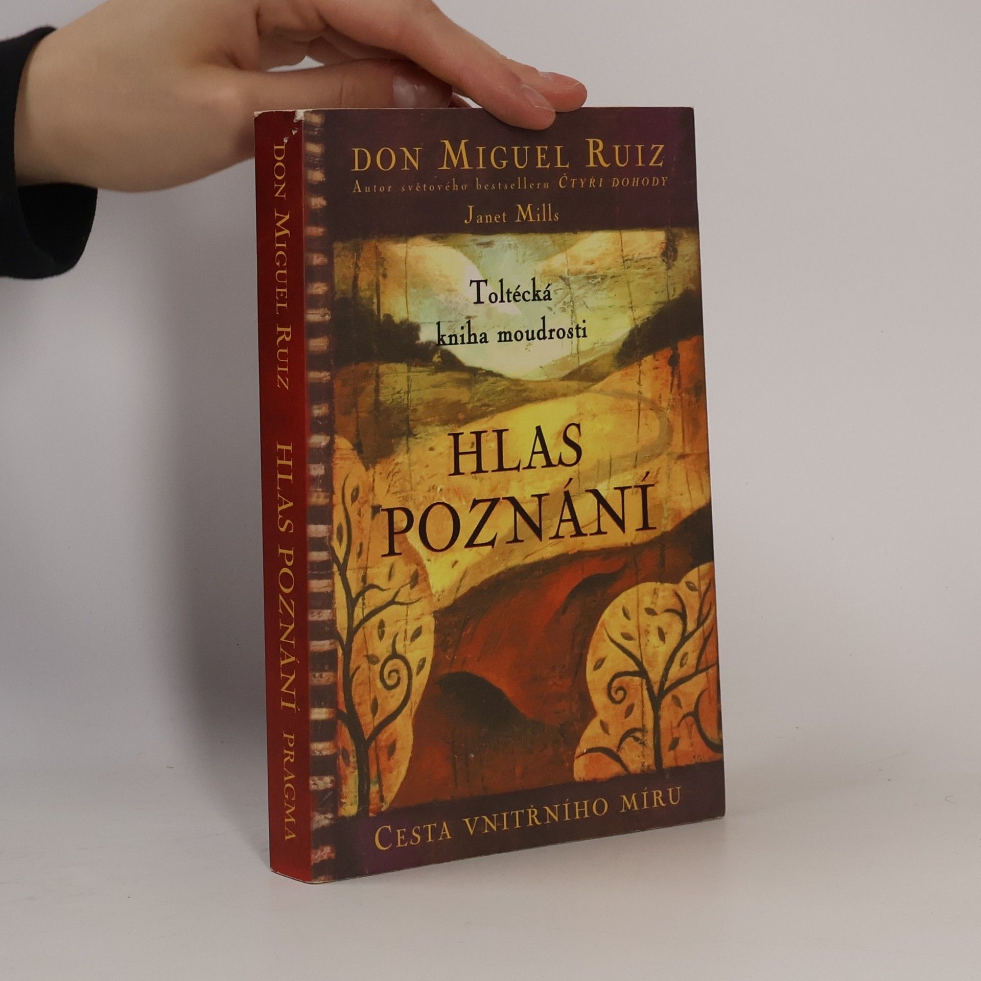 Don Miguel Ruiz Hlas poznání. Toltécká kniha moudrosti
