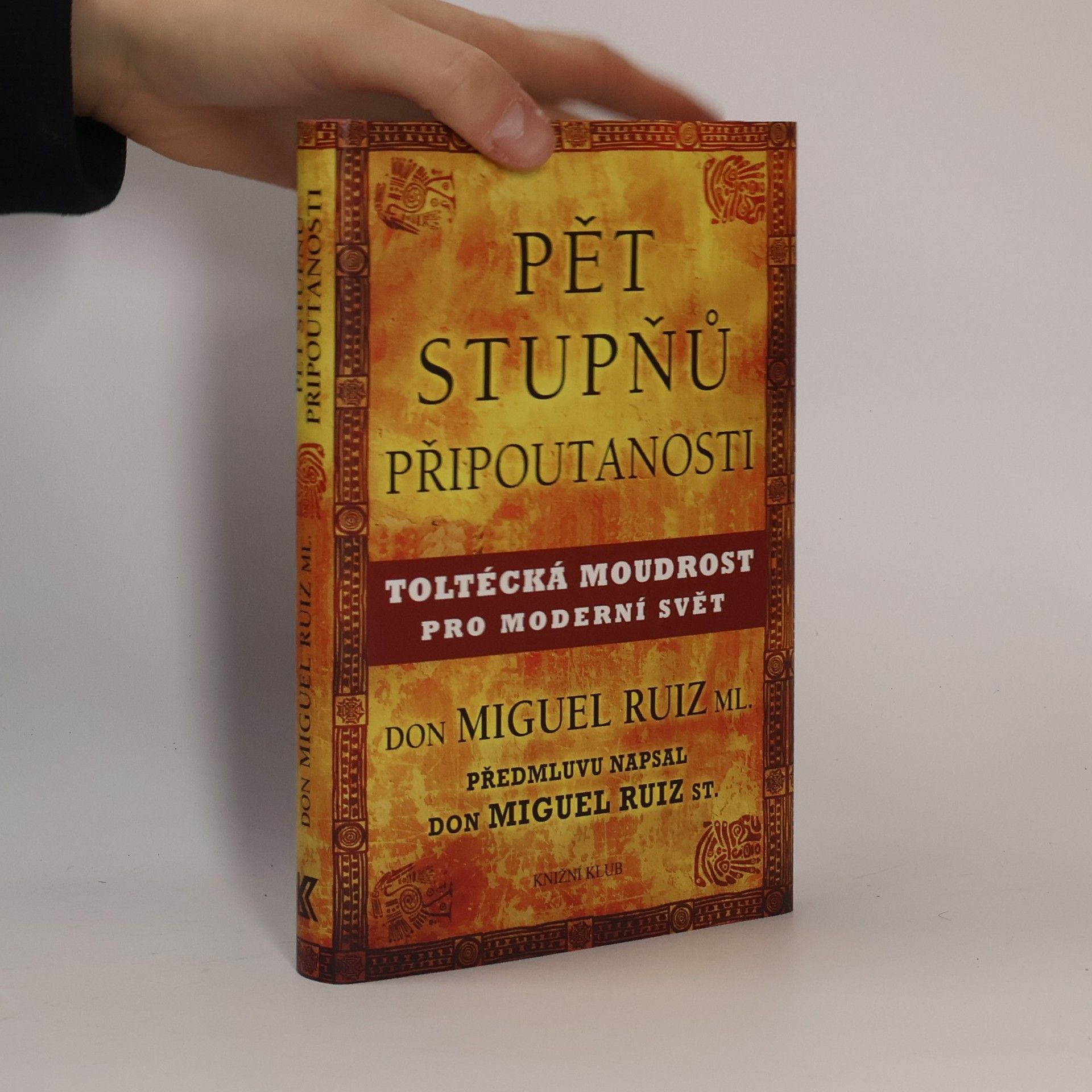 Don Miguel Ruiz Pět stupňů připoutanosti