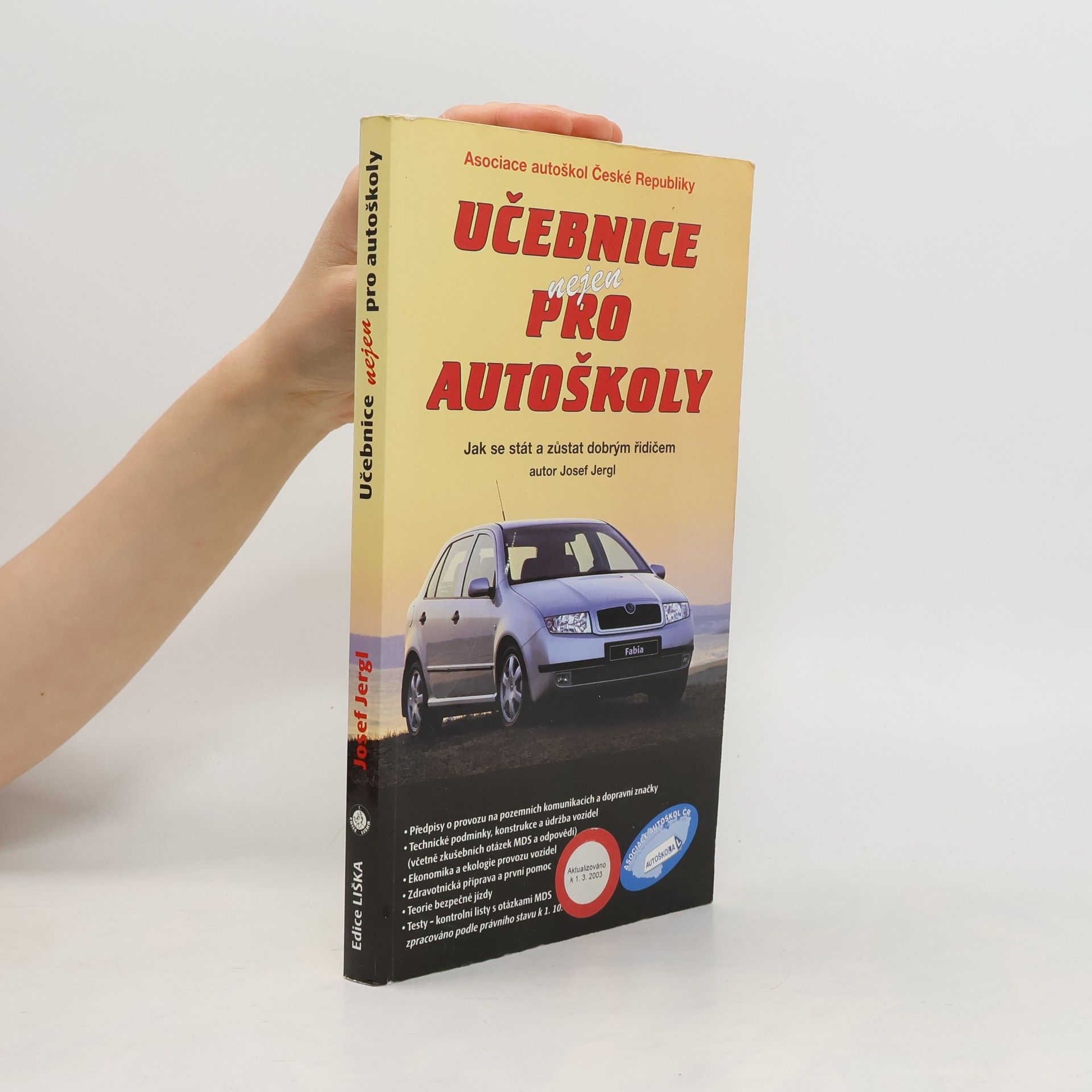 Josef Jergl Učebnice nejen pro autoškoly: Jak se stát a zůstat dobrým řidičem
