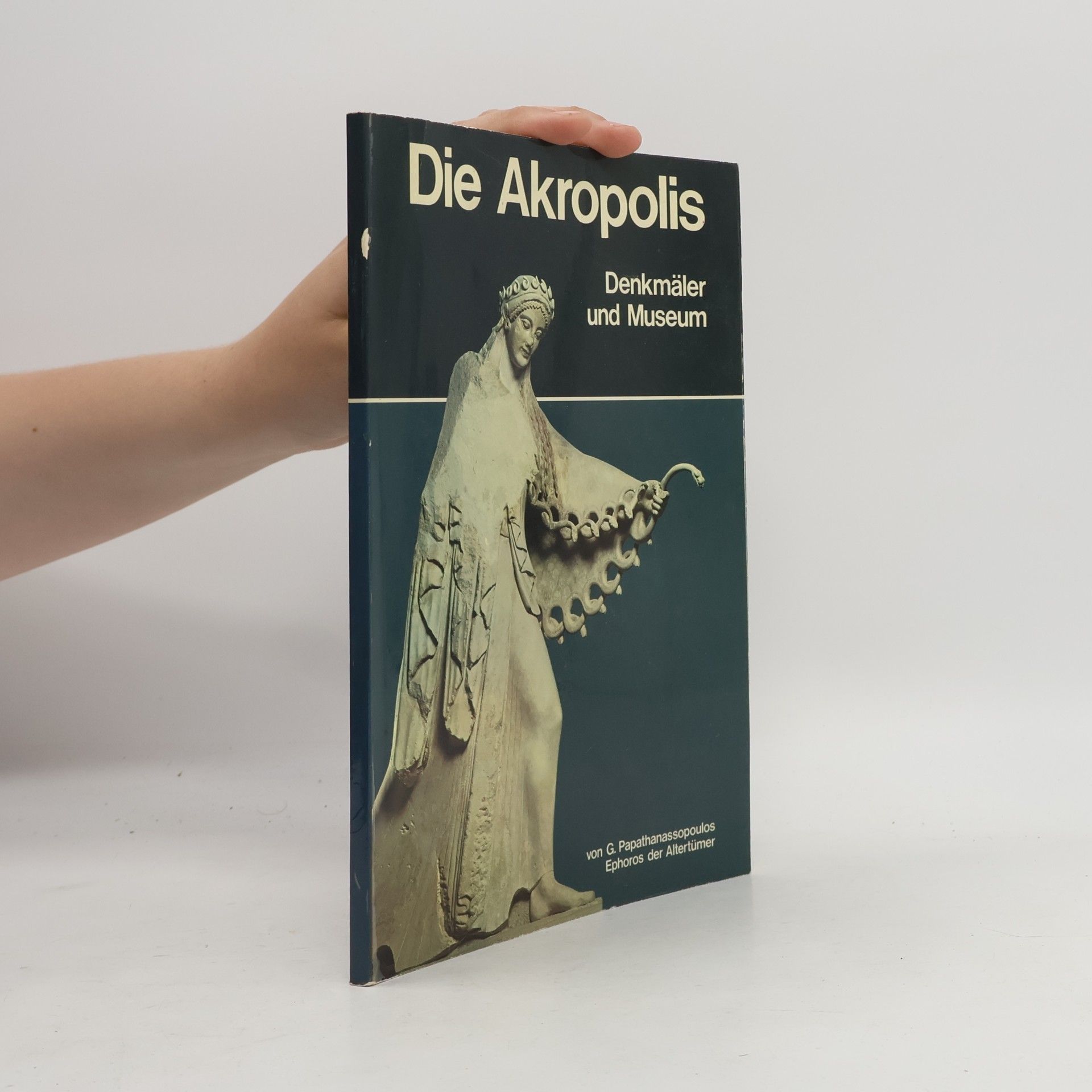 G. Papathanassopoulos Die Akropolis. Denkmäler und Museum