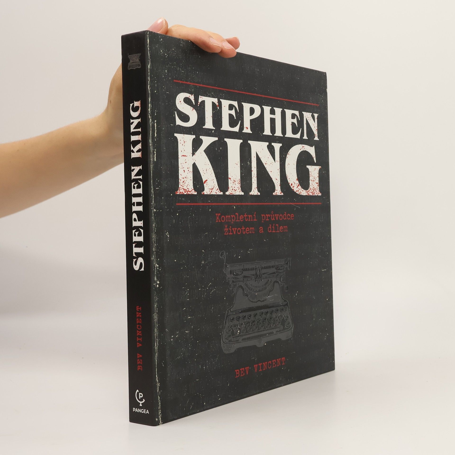 Bev Vincent Stephen King: kompletní průvodce životem a dílem