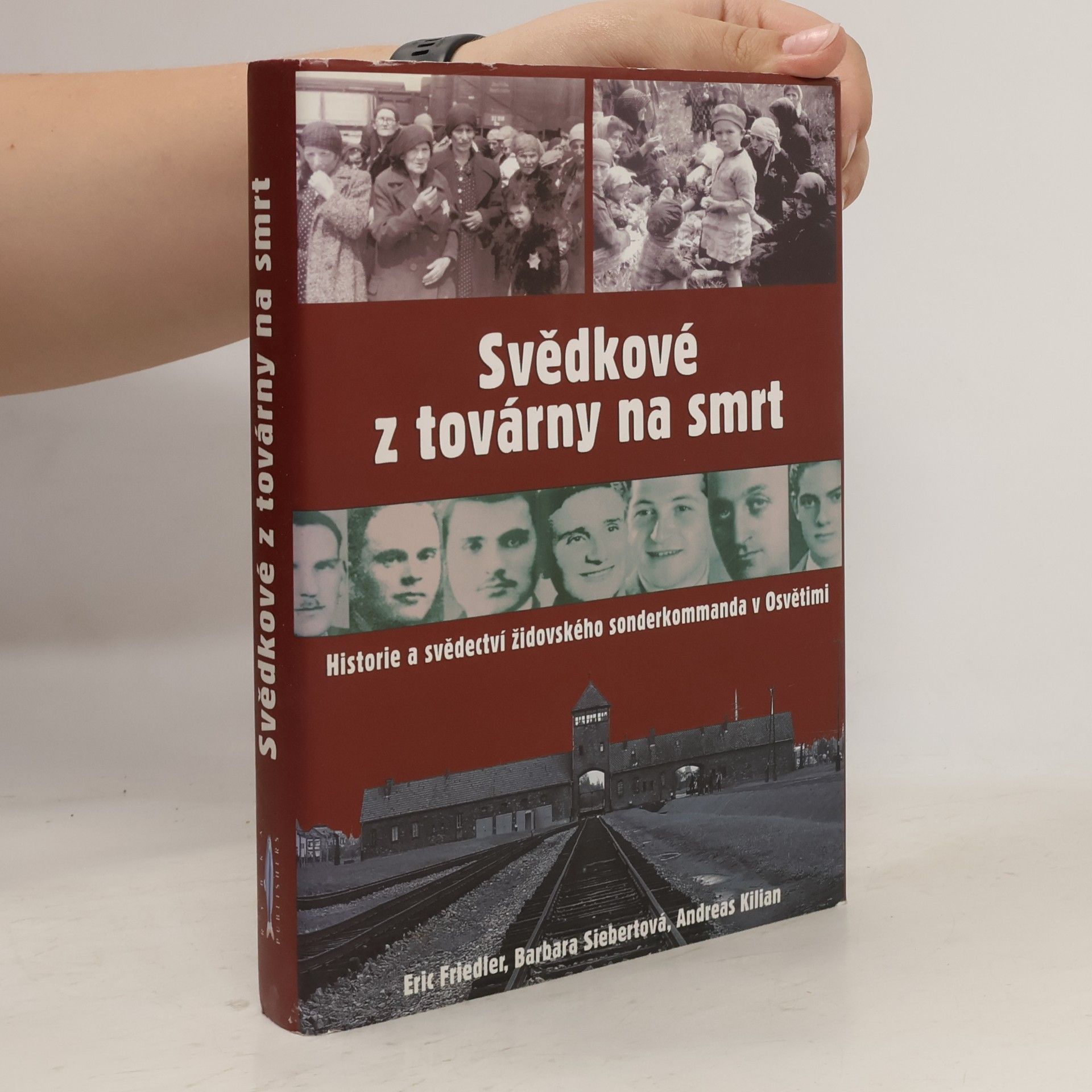 Eric Friedler Svědkové z továrny na smrt