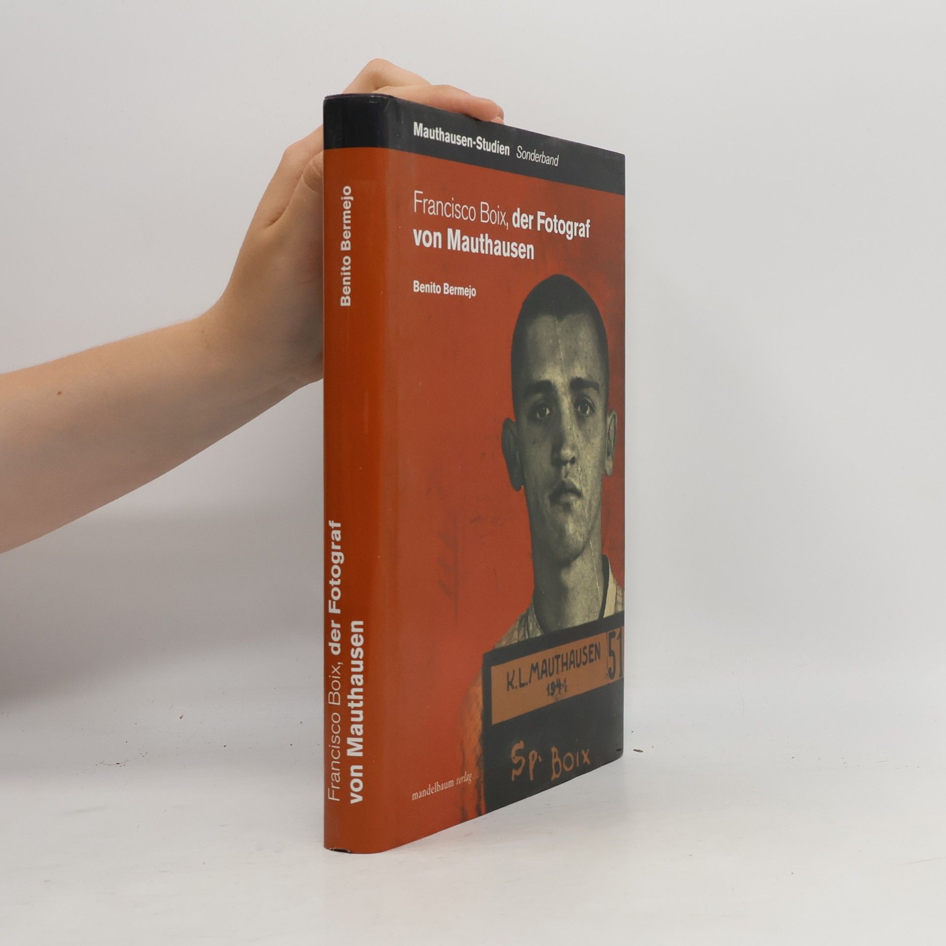 Benito Bermejo Francisco Boix, der Fotograf von Mauthausen