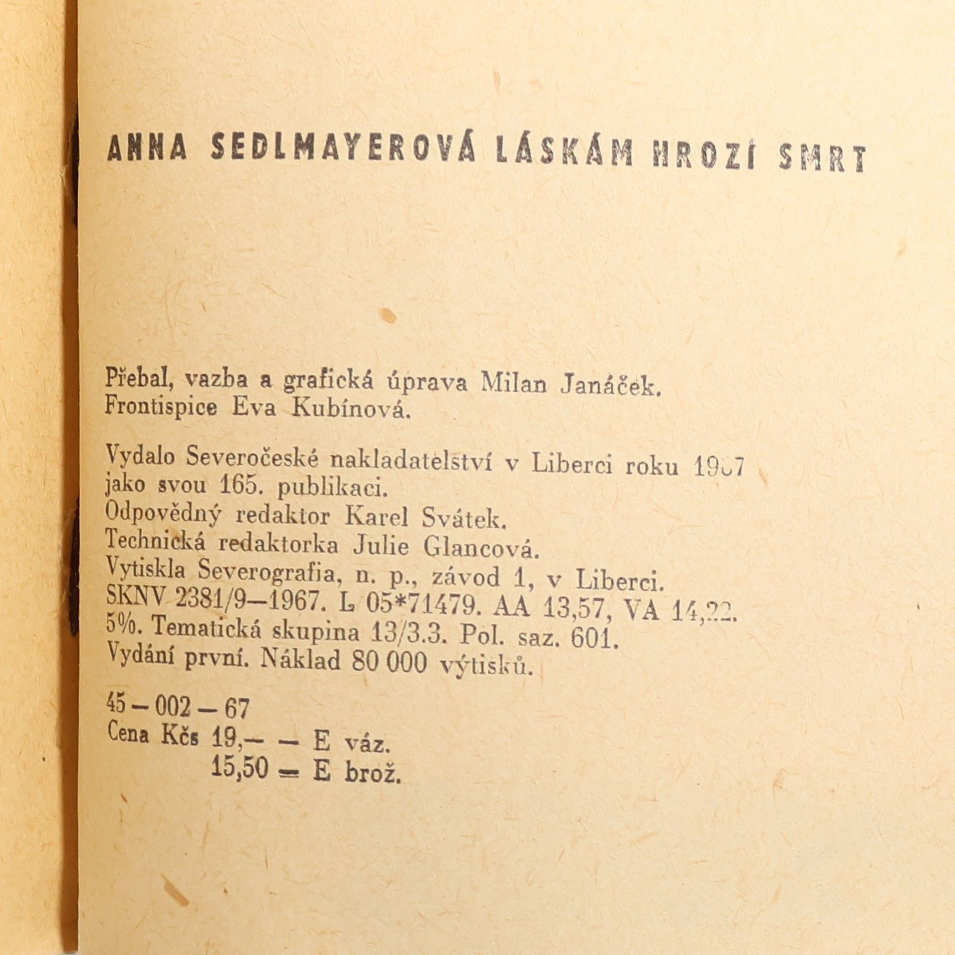 Anna Sedlmayerová Láskám hrozí smrt