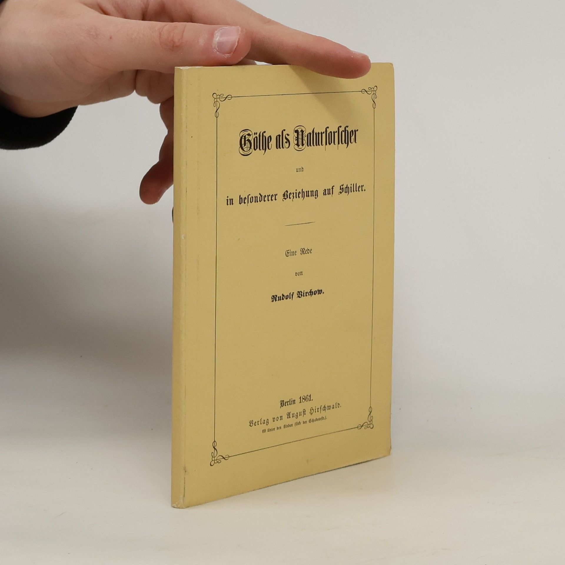 Rudolf Virchow Göthe als Naturforscher und in besonderer Beziehung auf Schiller