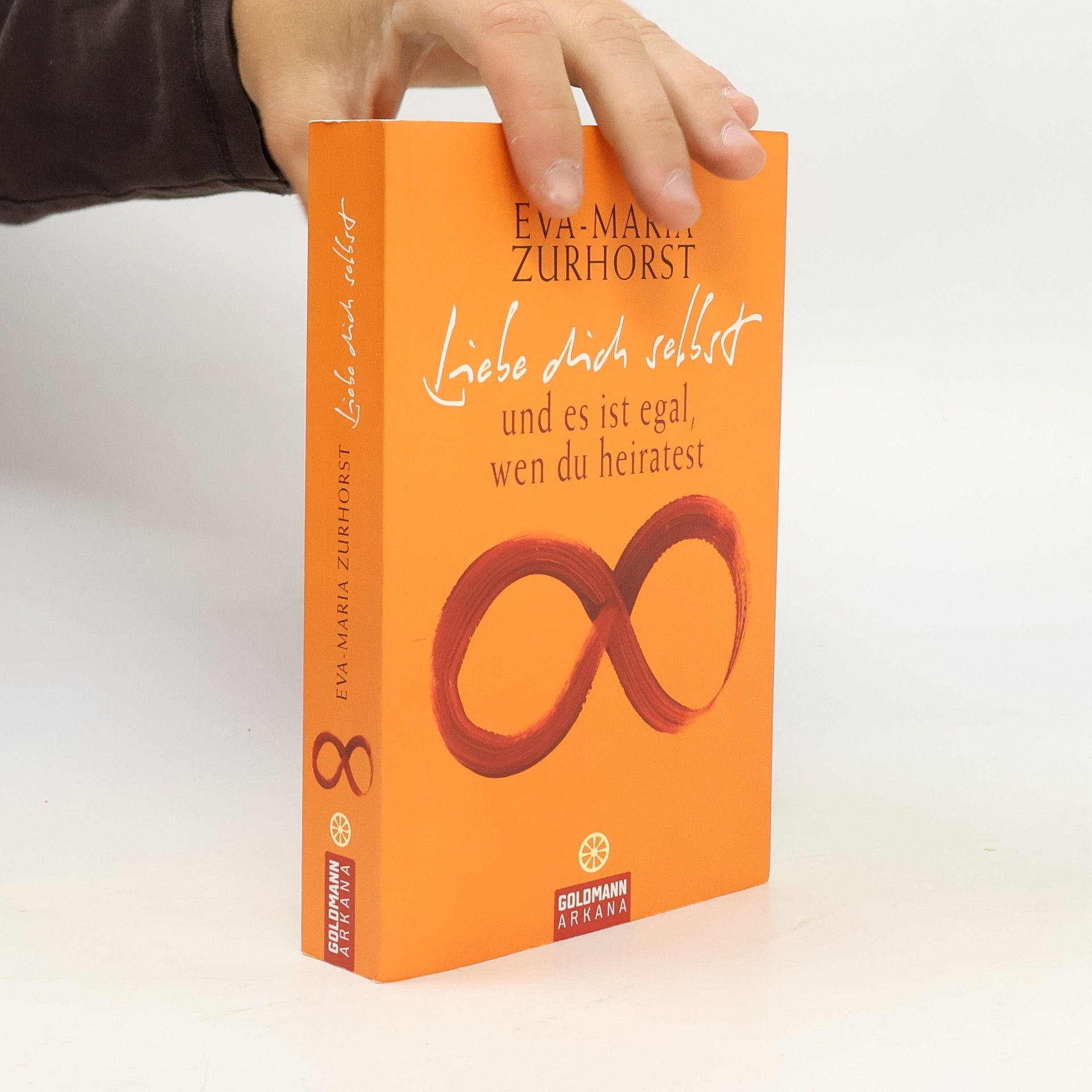 Eva-Maria Zurhorst Liebe dich selbst und es ist egal, wen du heiratest