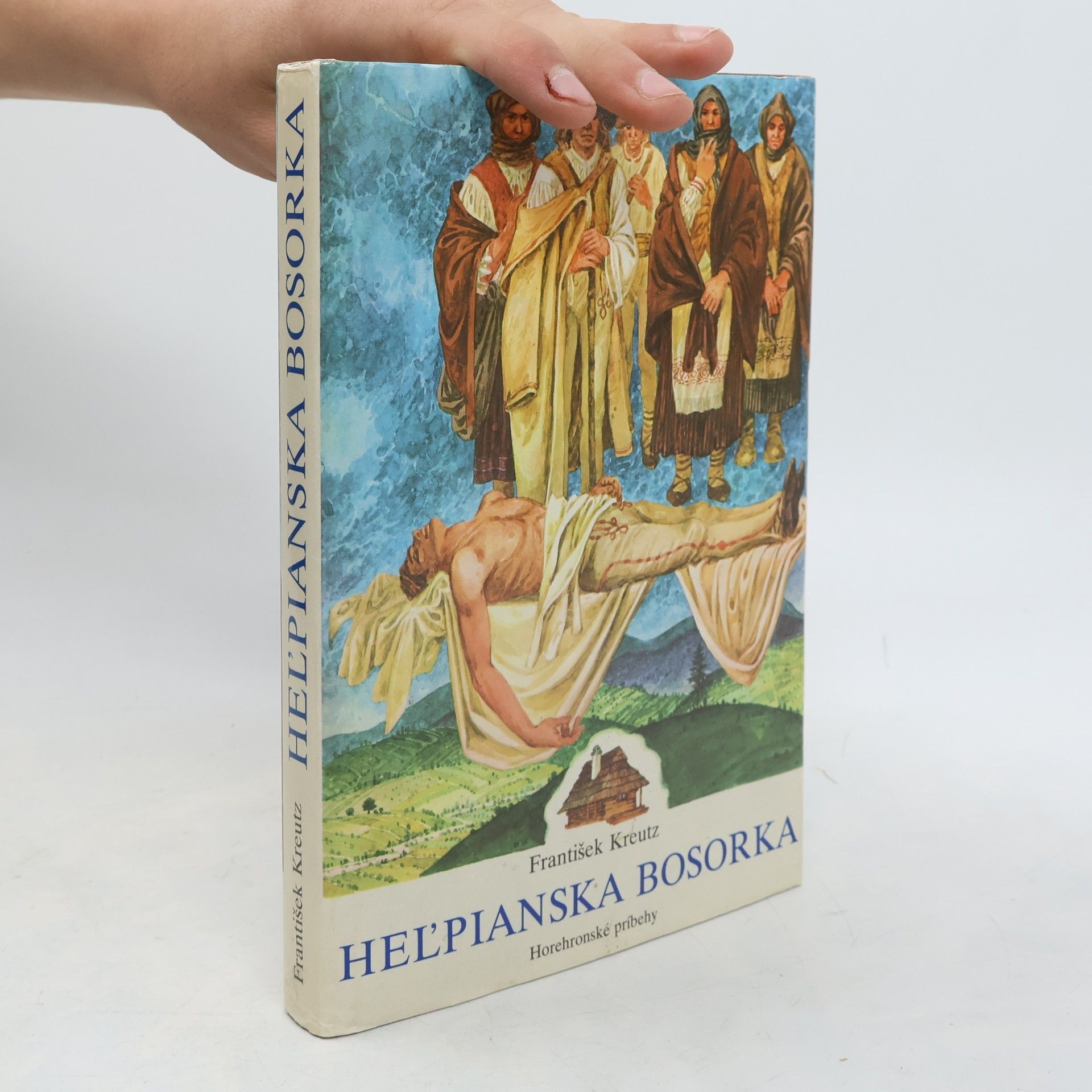 František Kreutz Heľpianska bosorka. Horehronské príbehy