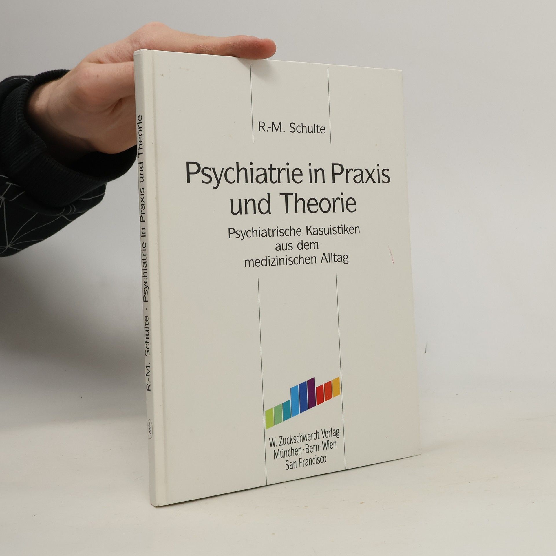 Ralph-Martin Schulte Psychiatrie in Praxis und Theorie