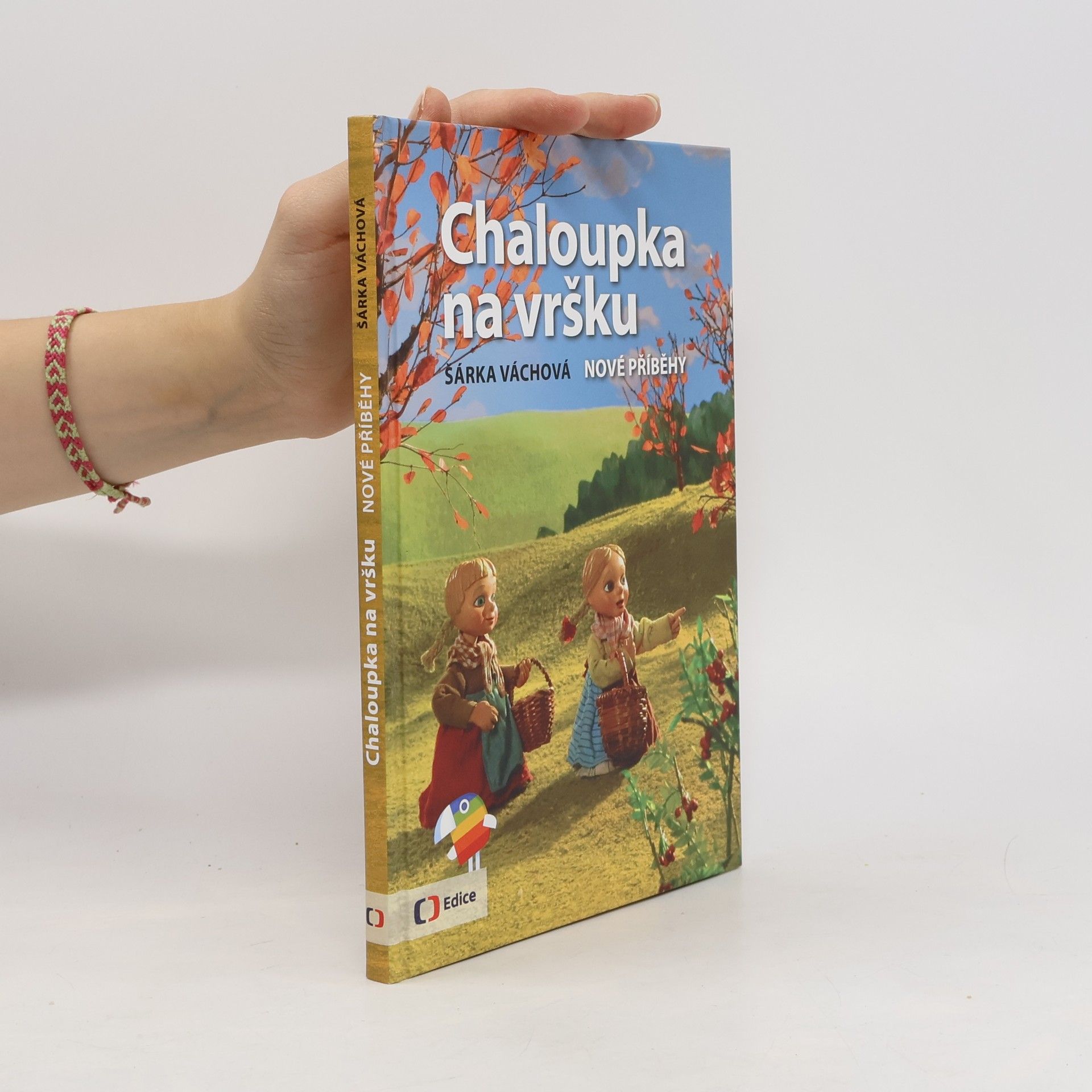 Šárka Váchová Chaloupka na vršku. Nové příběhy