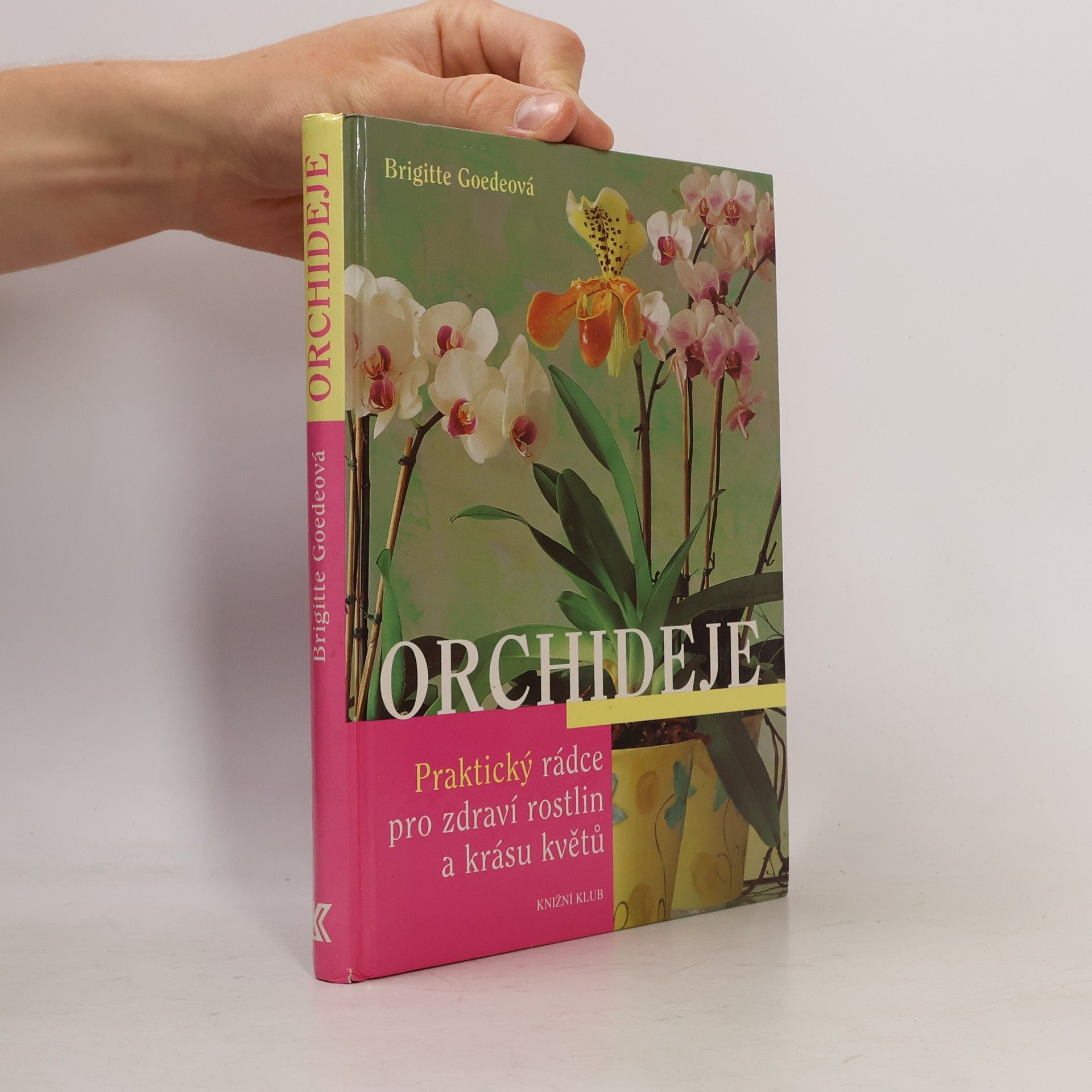 Brigitte Goede Orchideje. Praktický rádce pro zdraví rostlin a krásu květů