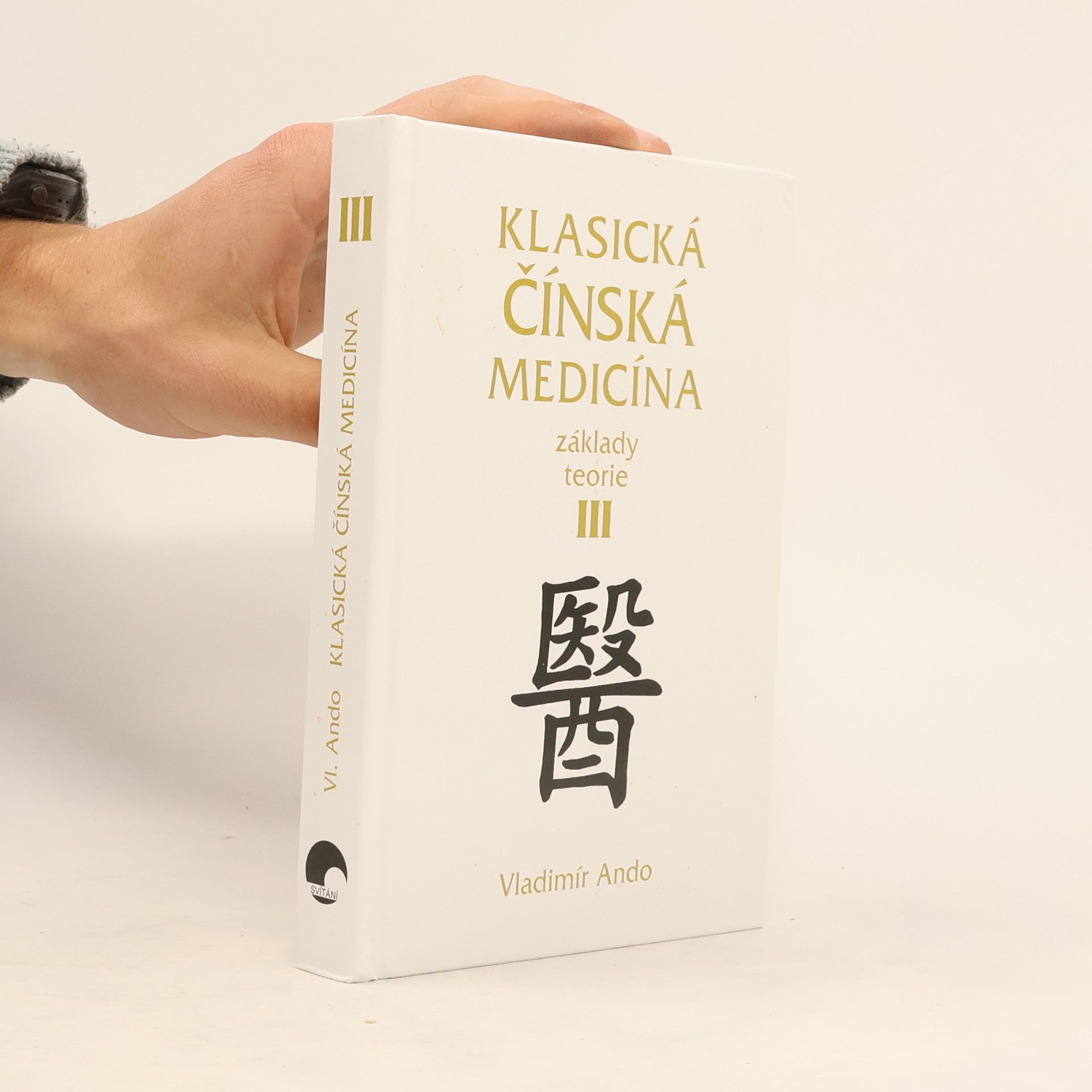 Vladimír Ando Klasická čínská medicína: Základy teorie III.