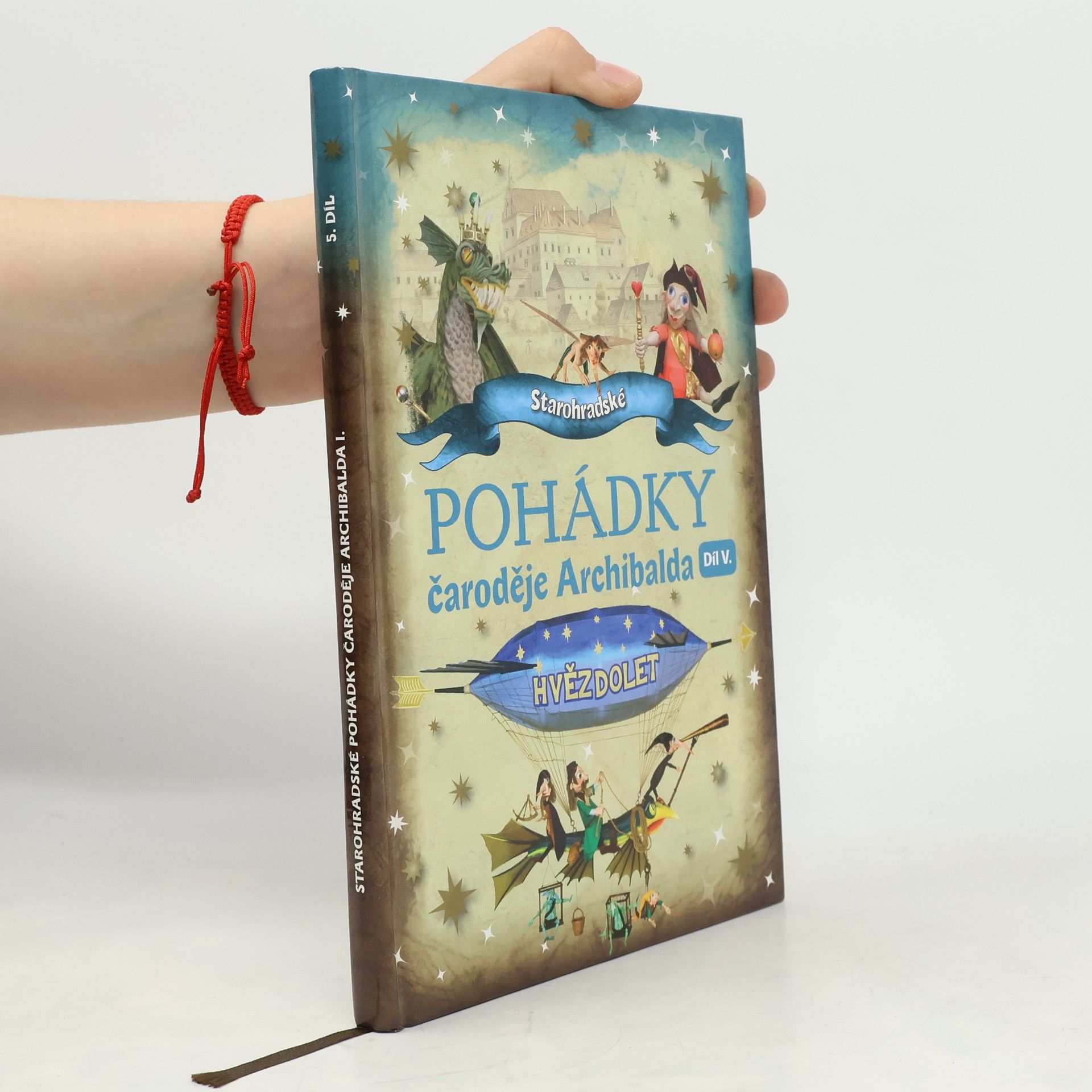 Petra Sukoá Starohradské pohádky čaroděje Archibalda I. Hvězdolet (5. díl)