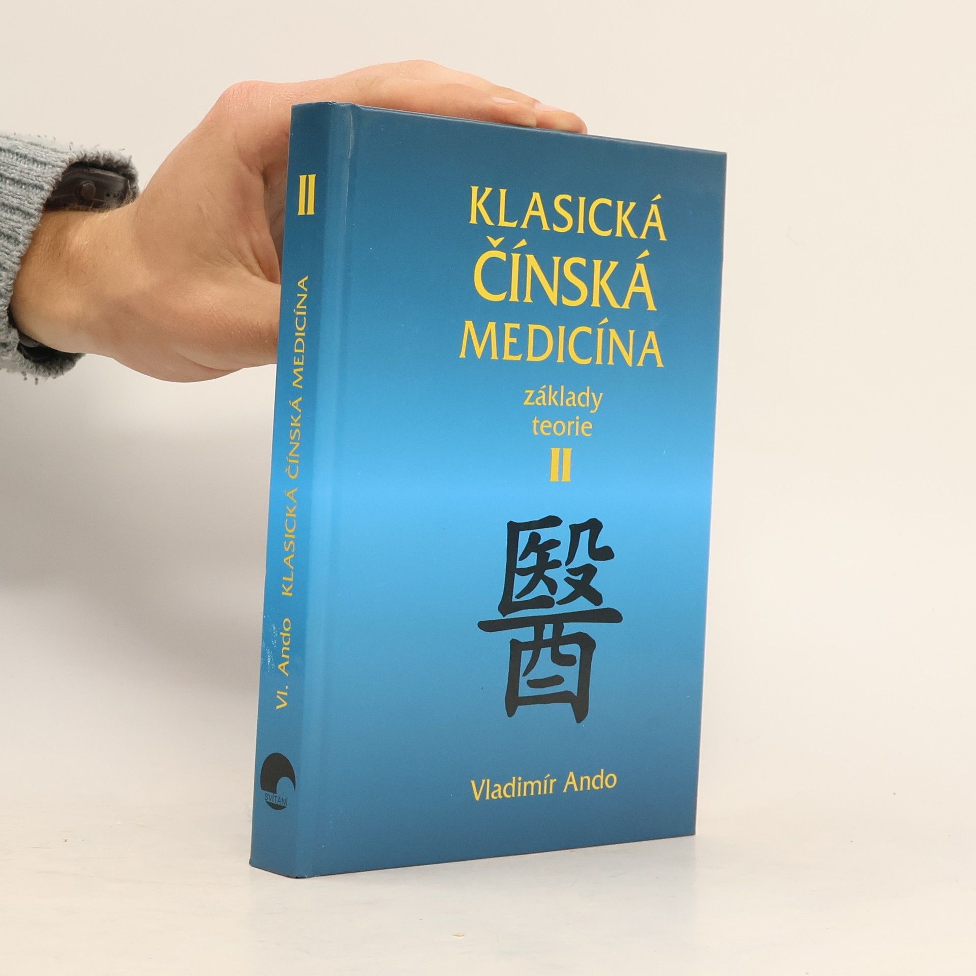 Vladimír Ando Klasická čínská medicína - Základy teorie II.