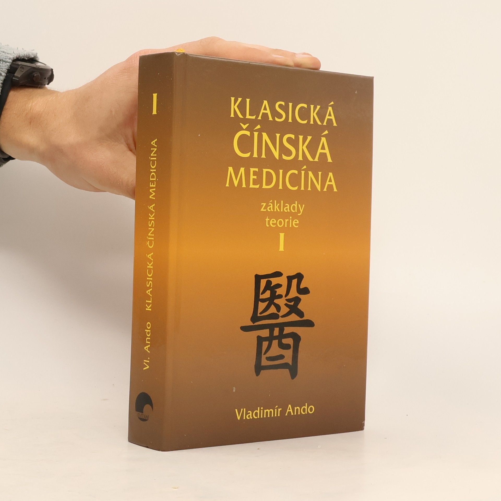 Vladimír Ando Klasická čínská medicína - Základy teorie I.