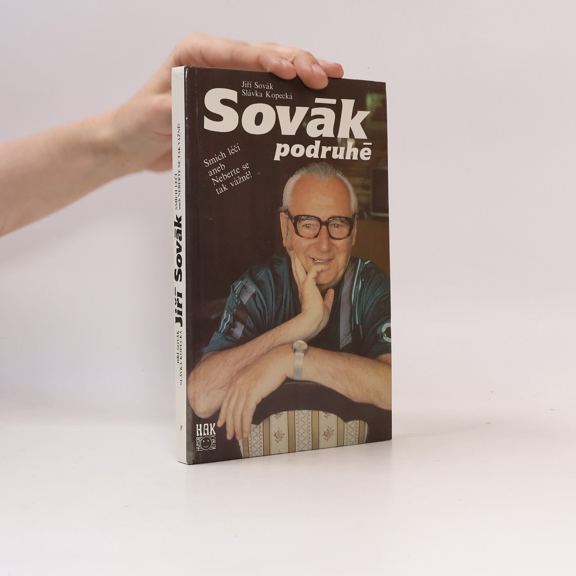 Jiří Sovák Sovák podruhé. Smích léčí aneb Neberte se tak vážně!