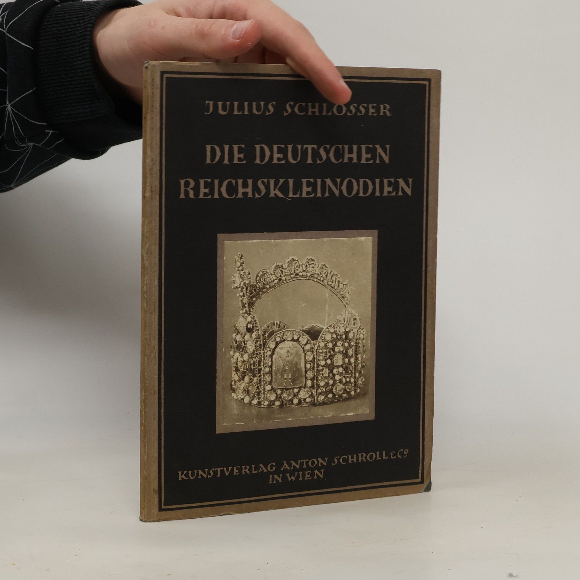 Julius von Schlosser Die Deutschen Reichskleinodien