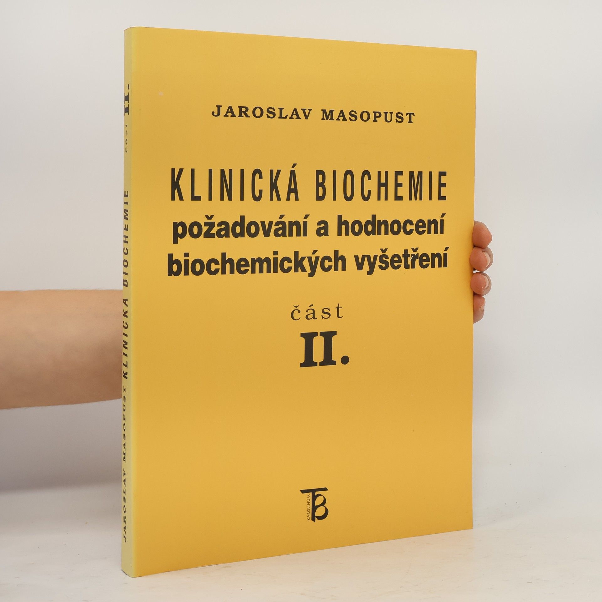Univerzita Karlova Klinická biochemie. Požadování a hodnocení biochemických vyšetření. Část 2