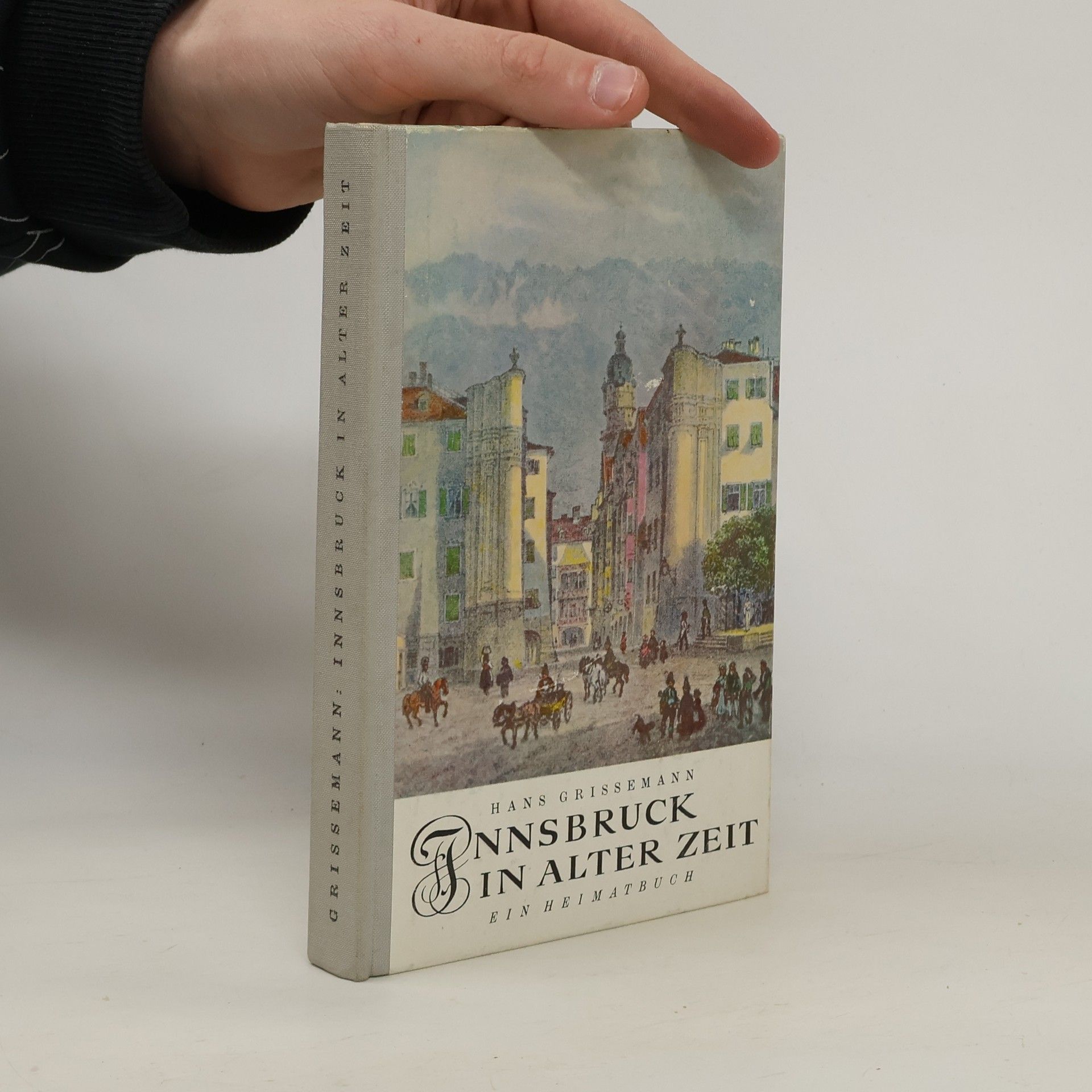 Hans Grissemann Innsbruck in alter Zeit