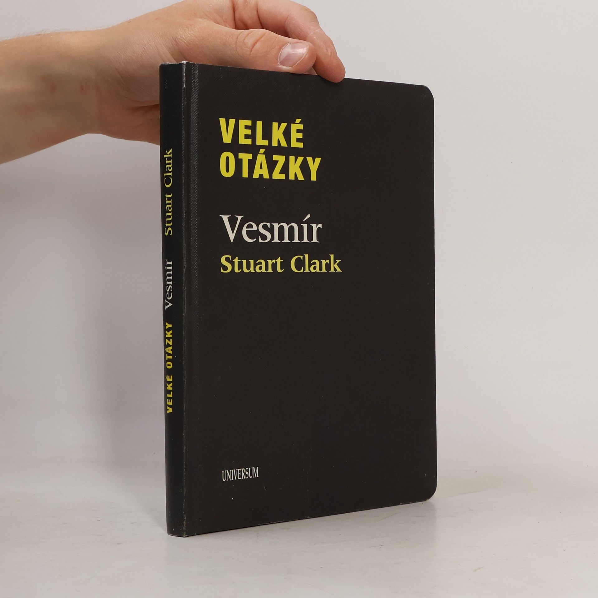 Stuart (Stuart G.) Clark Velké otázky. Vesmír