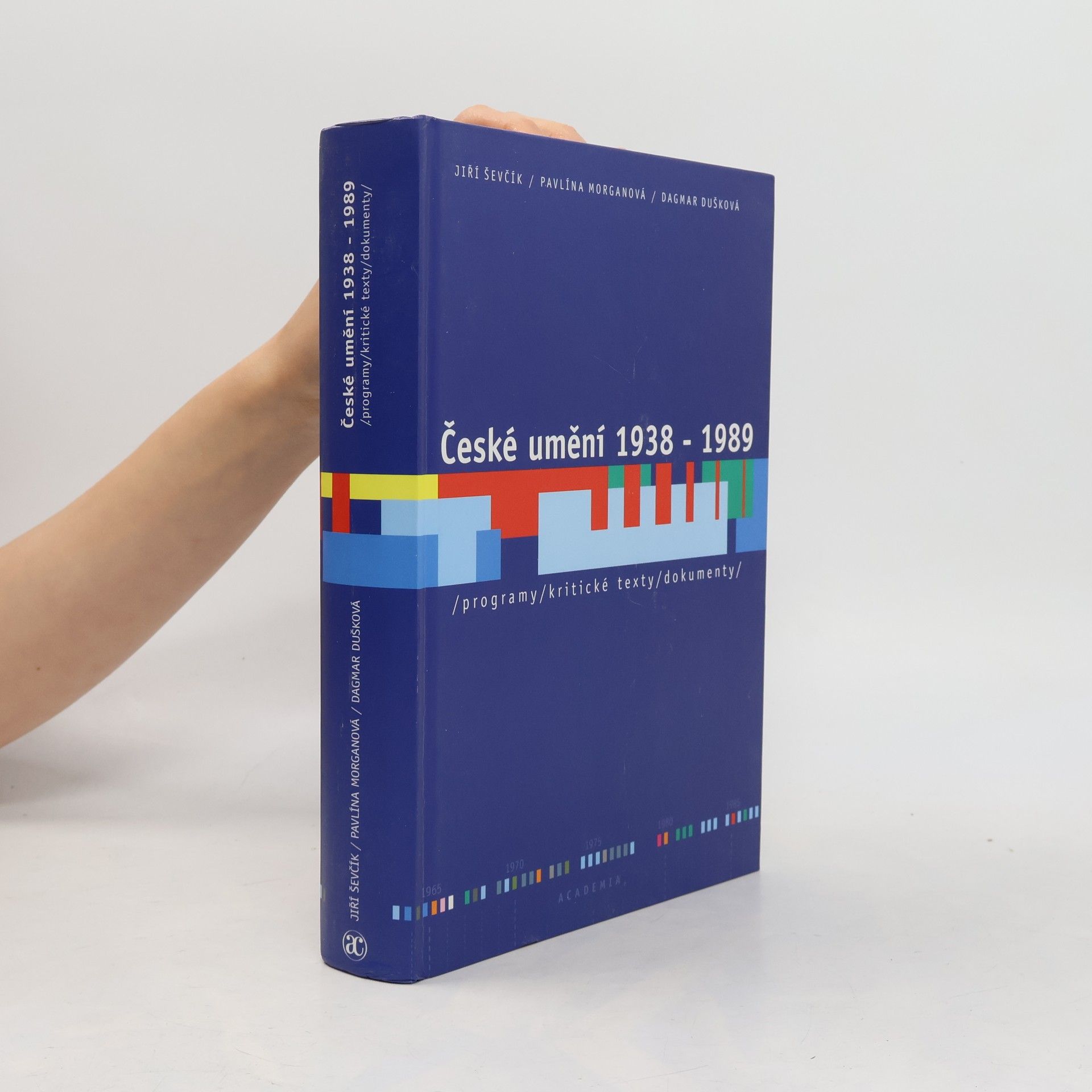 Dagmar Svatošová České umění 1938-1989 : programy, kritické texty, dokumenty