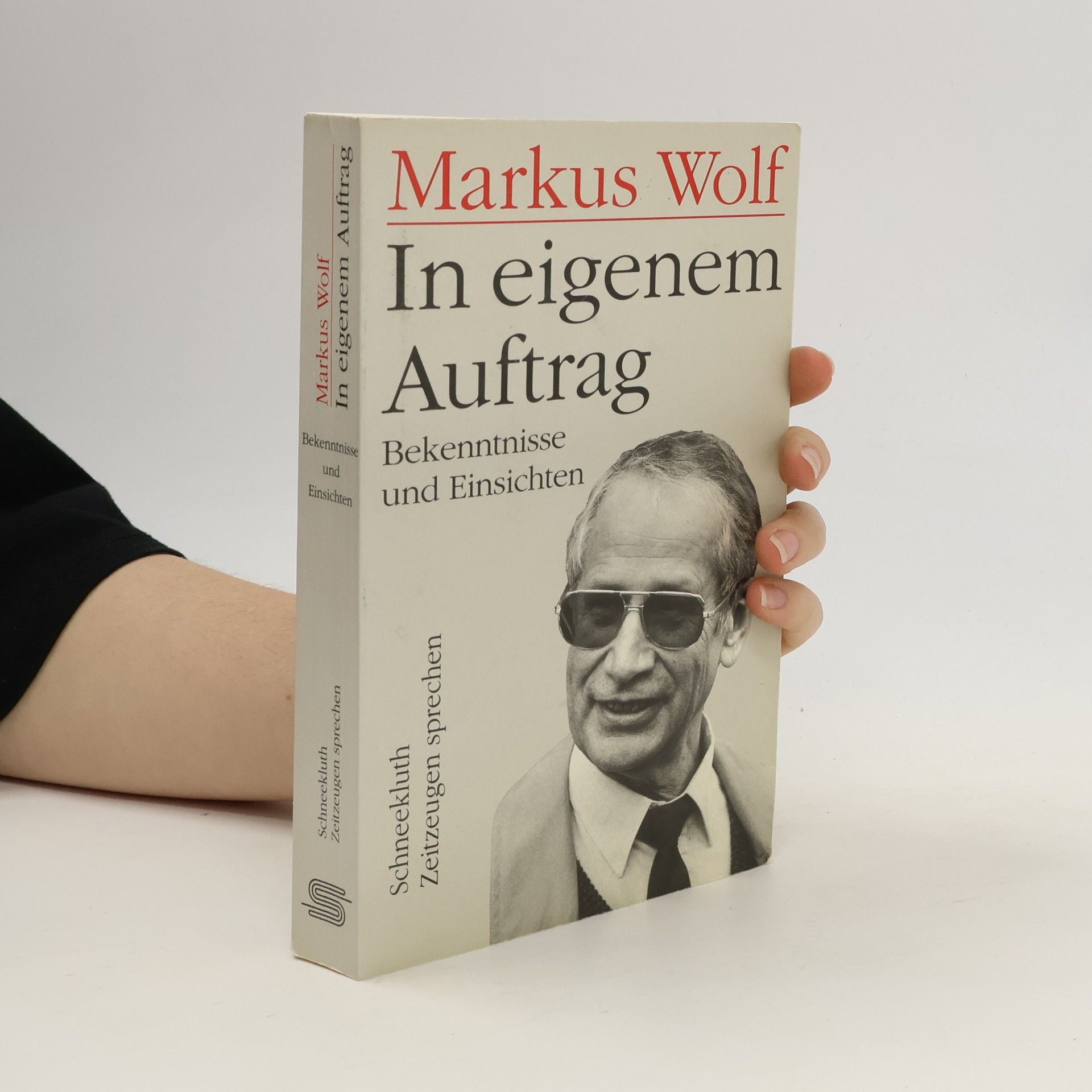 Markus Wolf In eigenem Auftrag